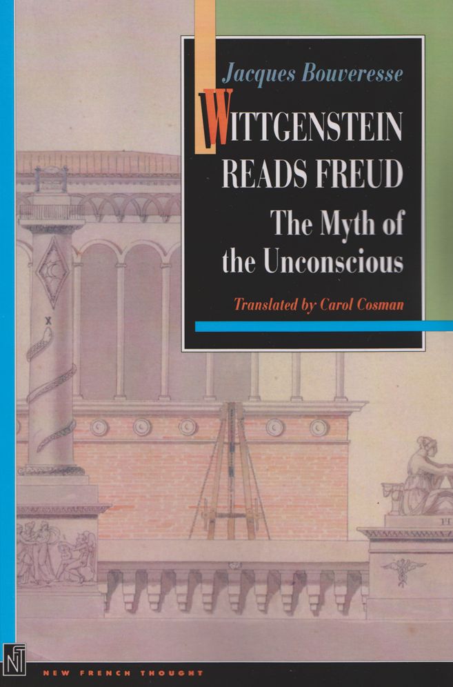 Wittgenstein Reads Freud: The Myth of the Unconscious: The Myth of the Unconscious