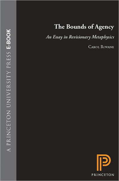 The Bounds of Agency: An Essay in Revisionary Metaphysics