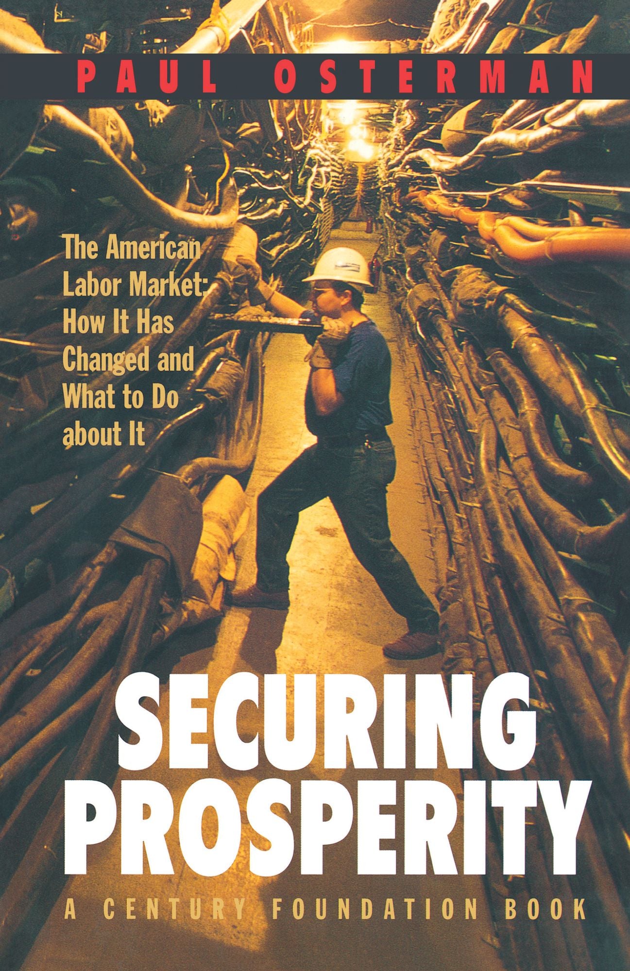 Securing Prosperity: The American Labor Market: How It Has Changed and What to Do about It