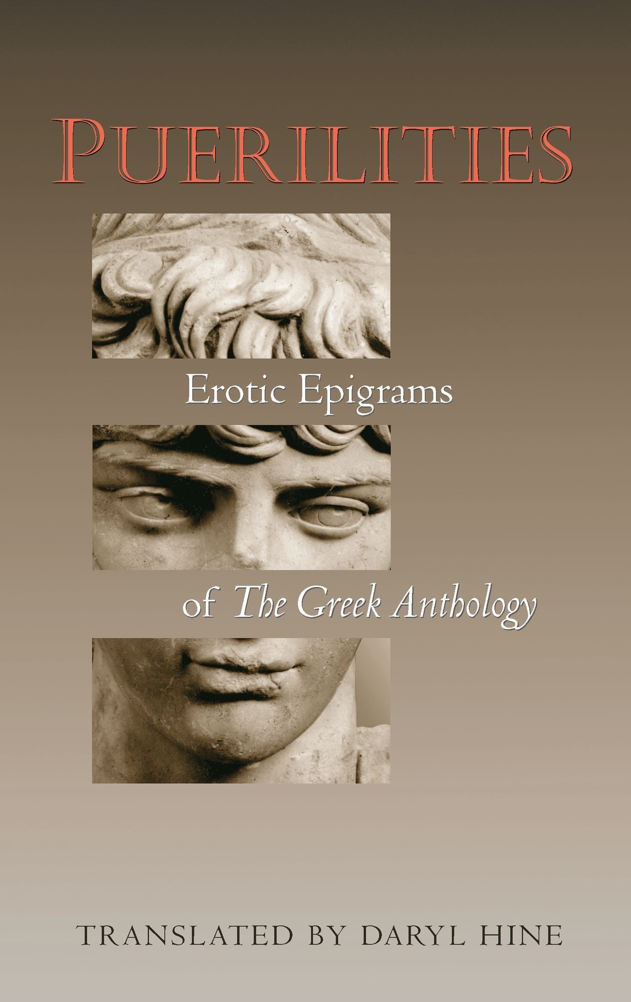 Puerilities: Erotic Epigrams of "The Greek Anthology": Erotic Epigrams of "The Greek Anthology"