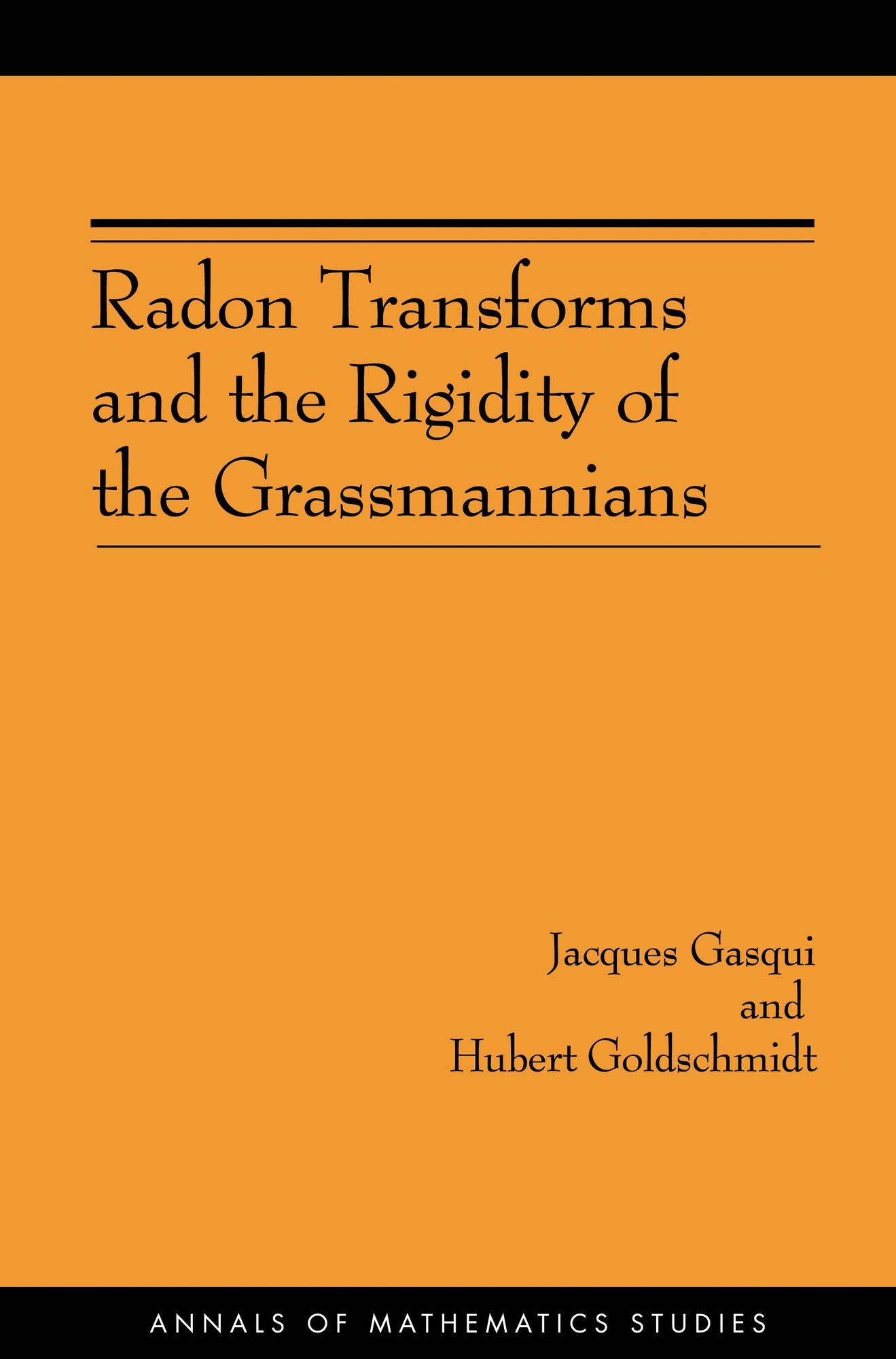 Radon Transforms and the Rigidity of the Grassmannians (AM-156)