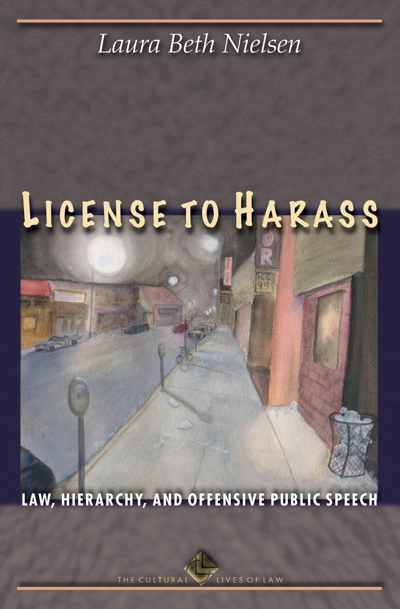 License to Harass: Law, Hierarchy, and Offensive Public Speech