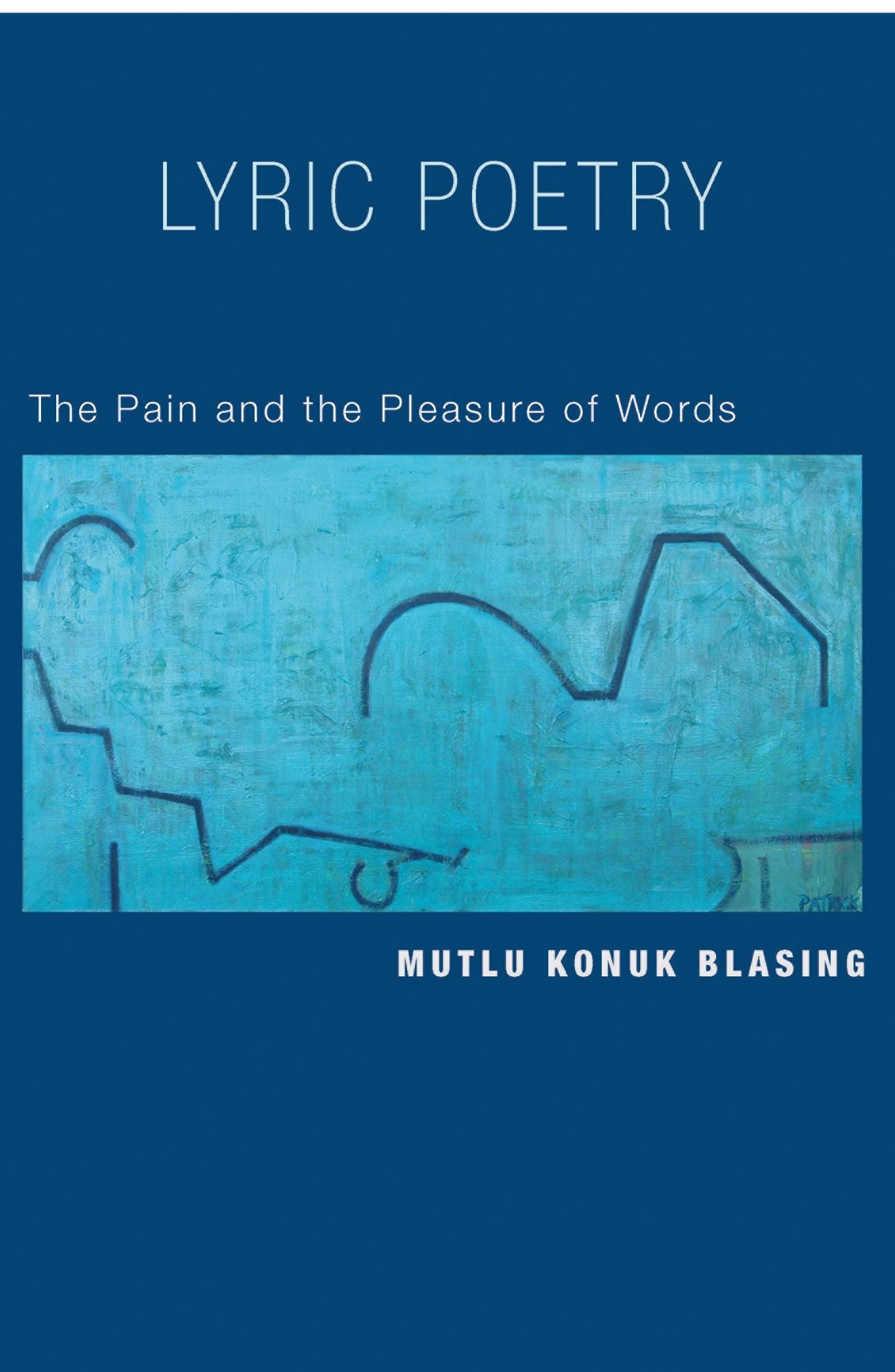 Lyric Poetry: The Pain and the Pleasure of Words