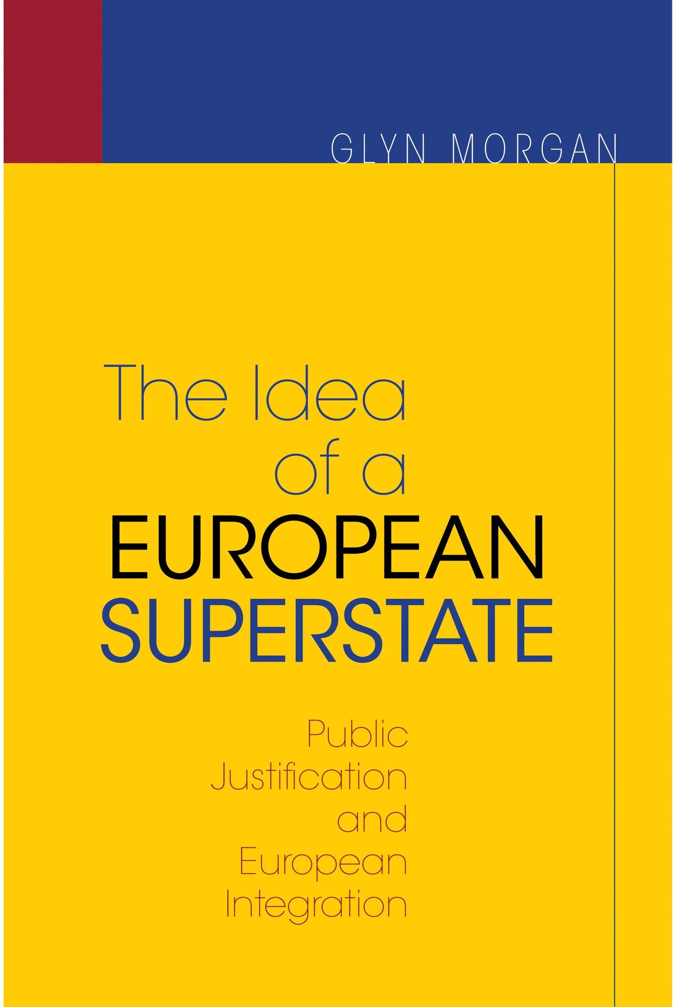The Idea of a European Superstate: Public Justification and European Integration