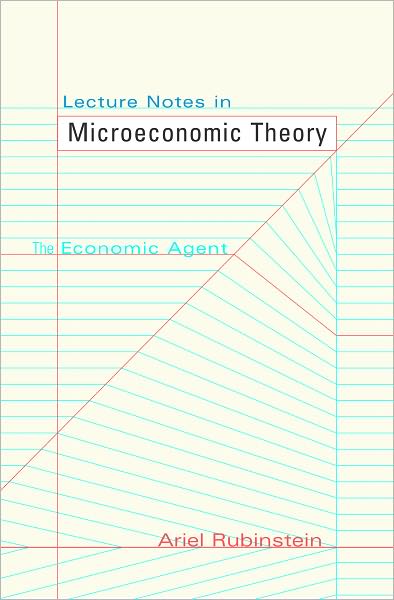 Lecture Notes in Microeconomic Theory: The Economic Agent