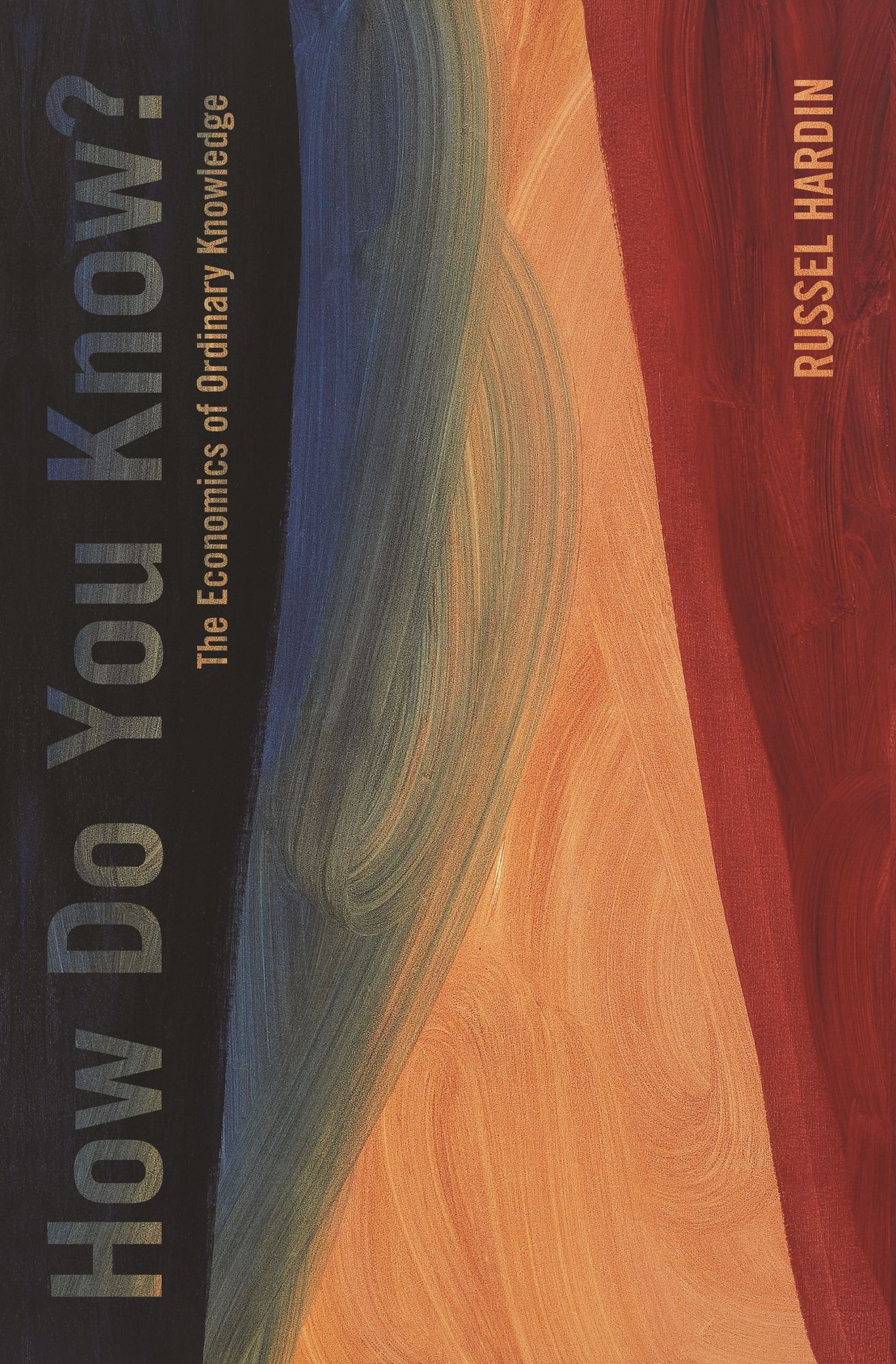 How Do You Know?: The Economics of Ordinary Knowledge