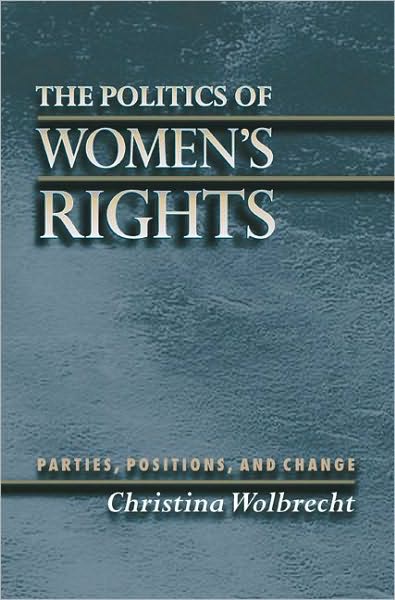 The Politics of Women's Rights: Parties, Positions, and Change