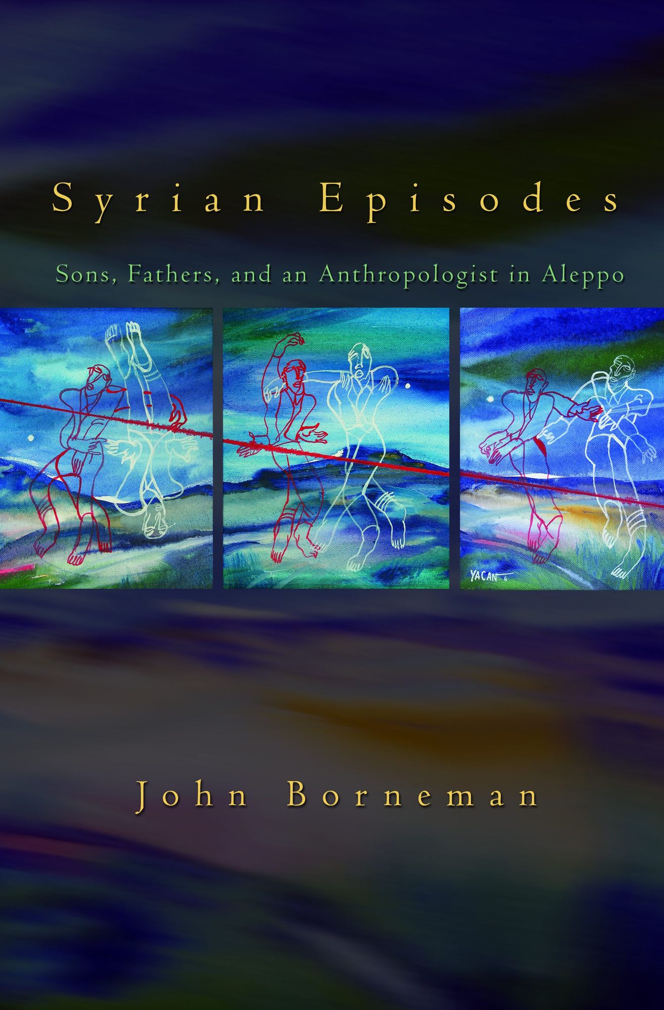 Syrian Episodes: Sons, Fathers, and an Anthropologist in Aleppo
