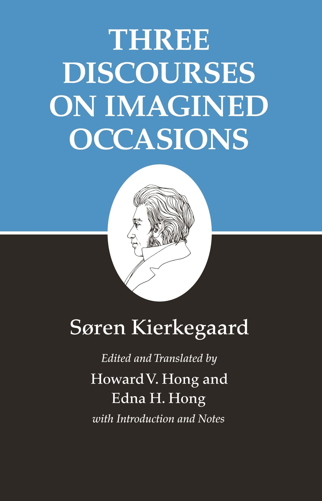 Kierkegaard's Writings, X, Volume 10: Three Discourses on Imagined Occasions: Three Discourses on Imagined Occasions