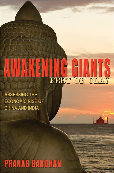 Awakening Giants, Feet of Clay: Assessing the Economic Rise of China and India