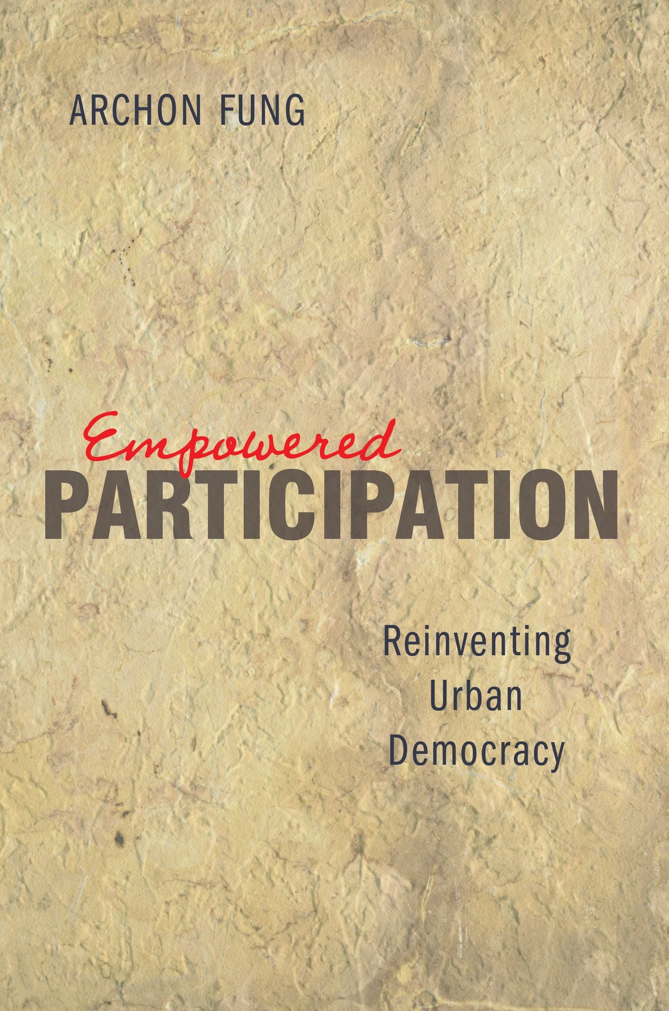 Empowered Participation: Reinventing Urban Democracy