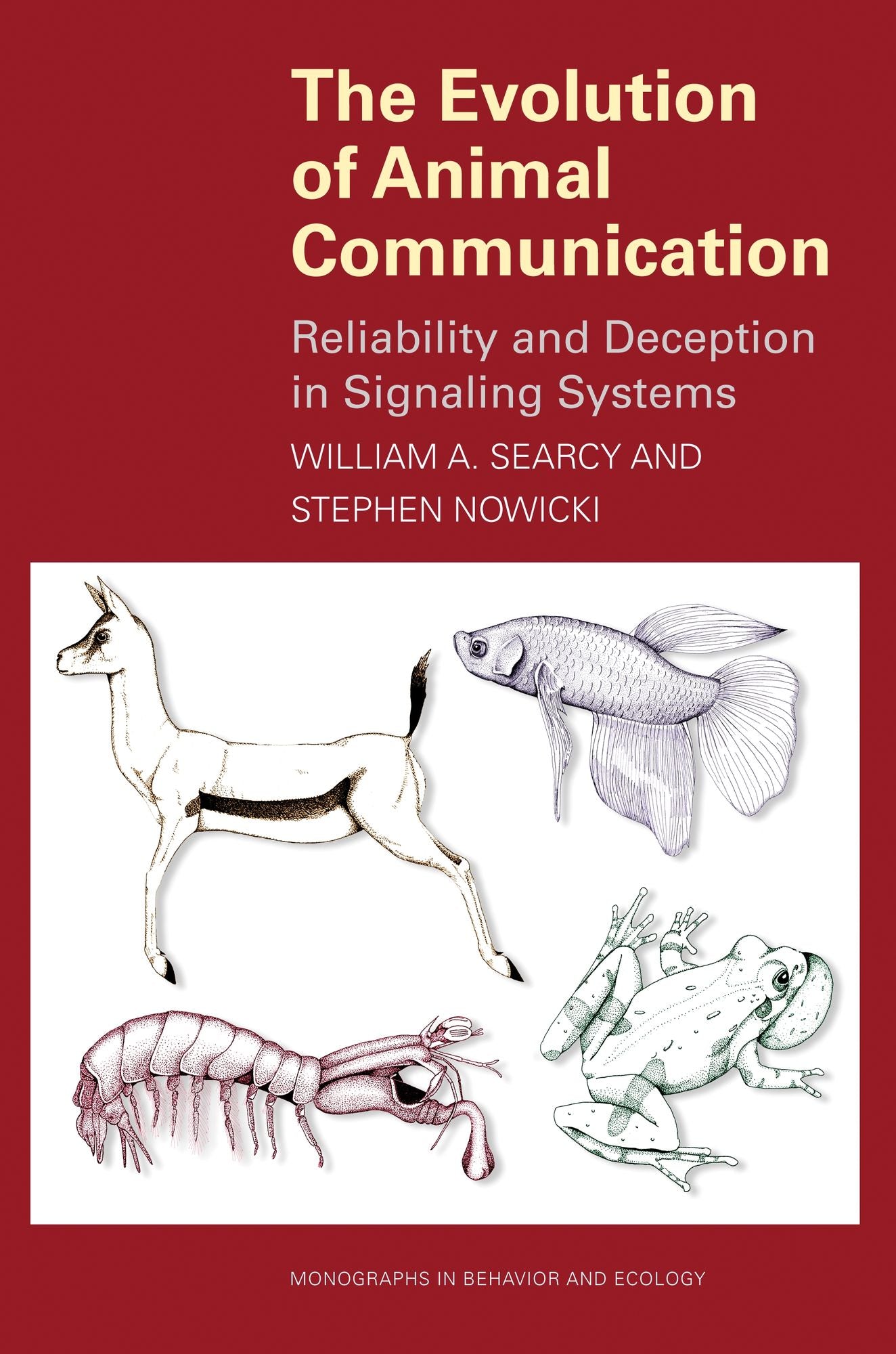 The Evolution of Animal Communication: Reliability and Deception in Signaling Systems: Reliability and Deception in Signaling Systems