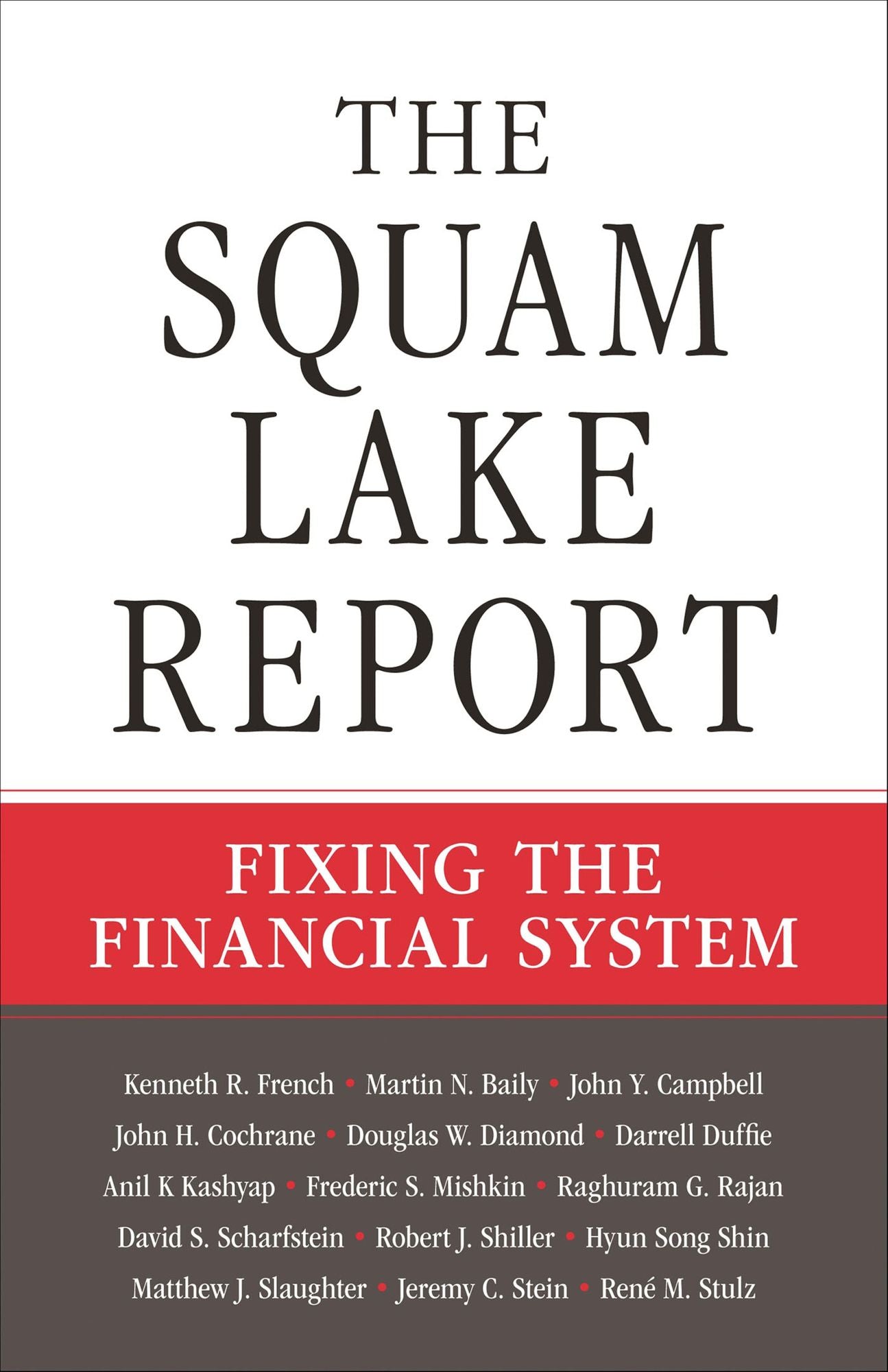 The Squam Lake Report: Fixing the Financial System