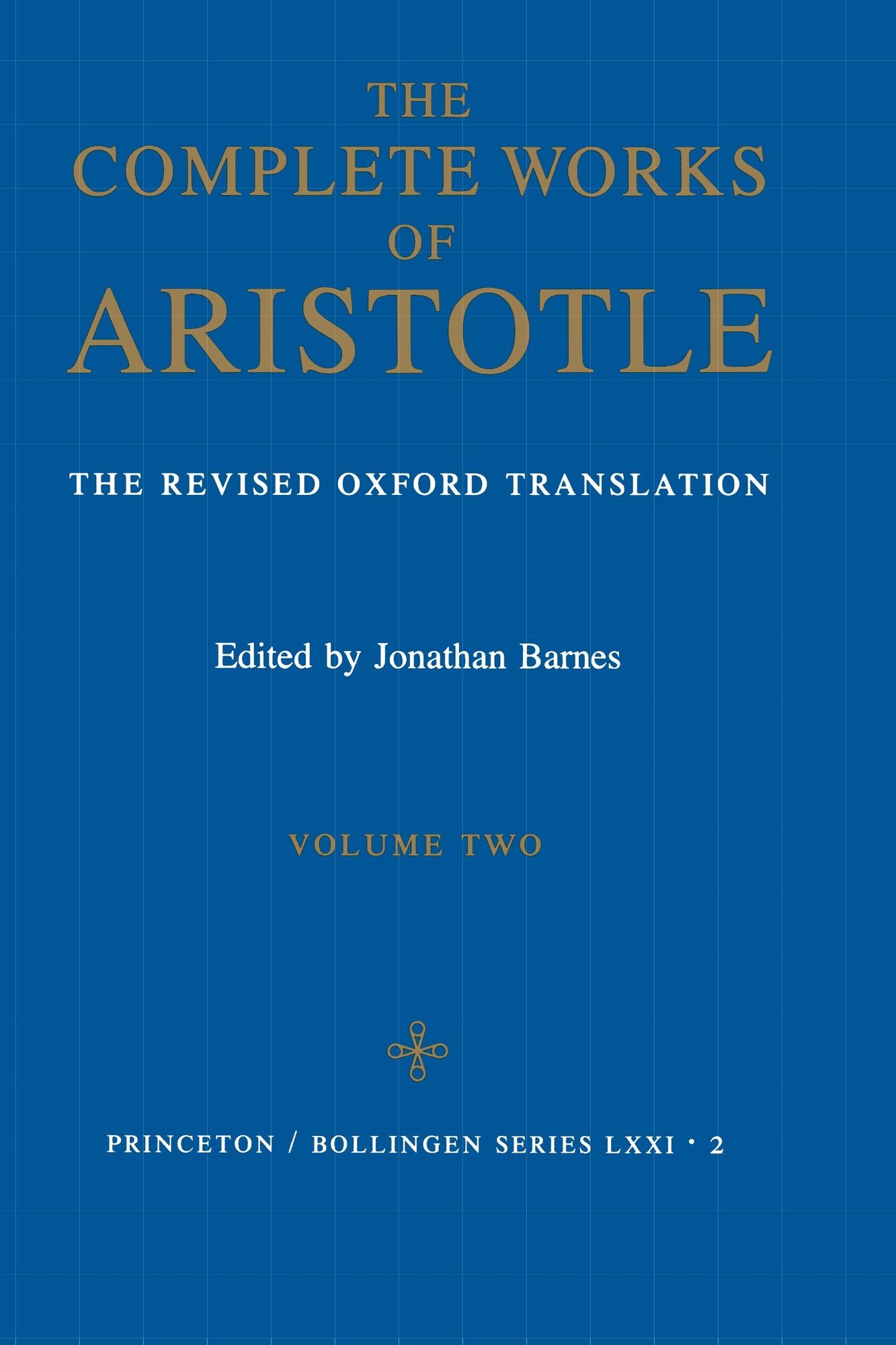 Complete Works of Aristotle, Volume 2: The Revised Oxford Translation
