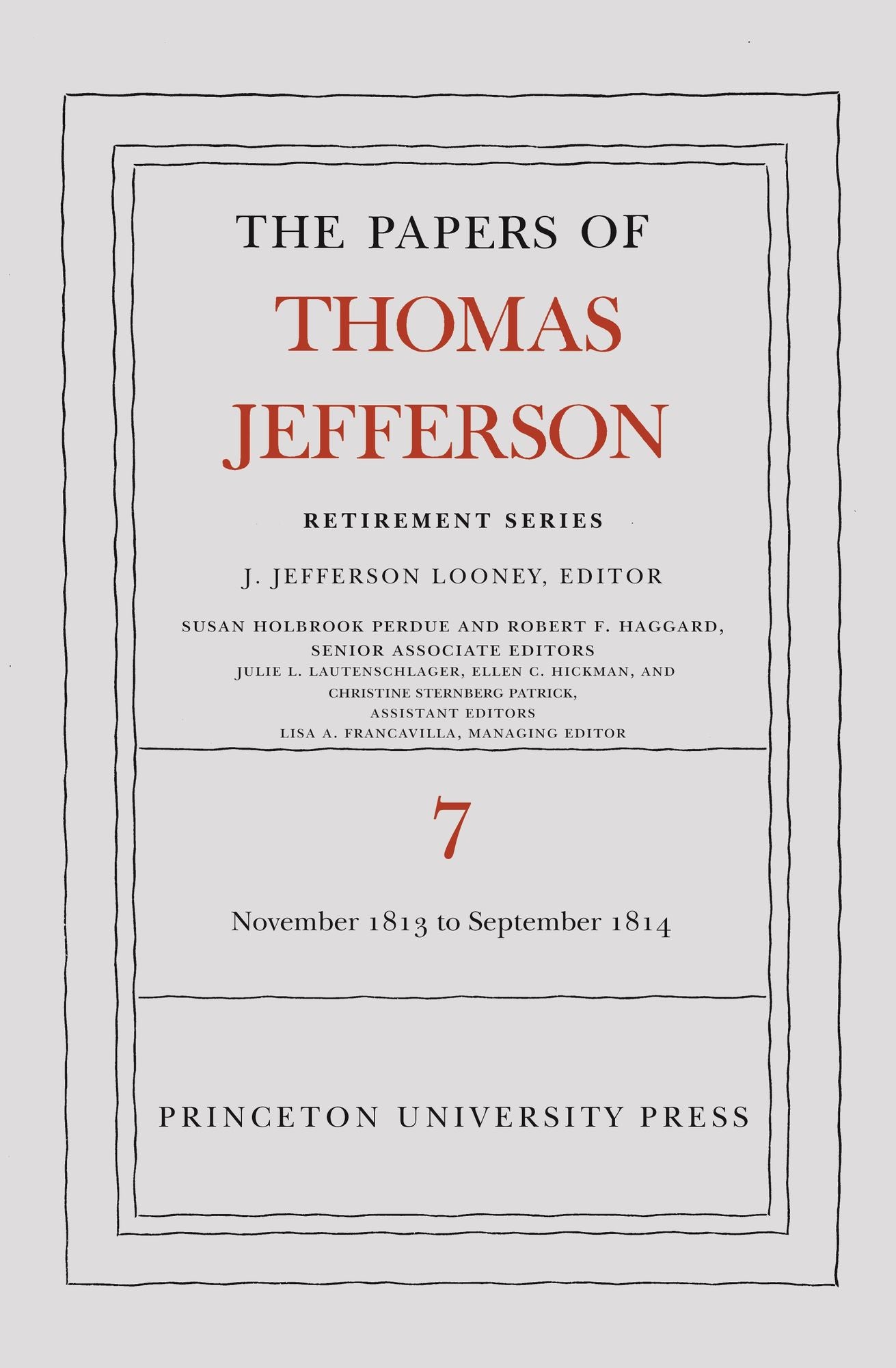 The Papers of Thomas Jefferson, Retirement Series, Volume 7: 28 November 1813 to 30 September 1814