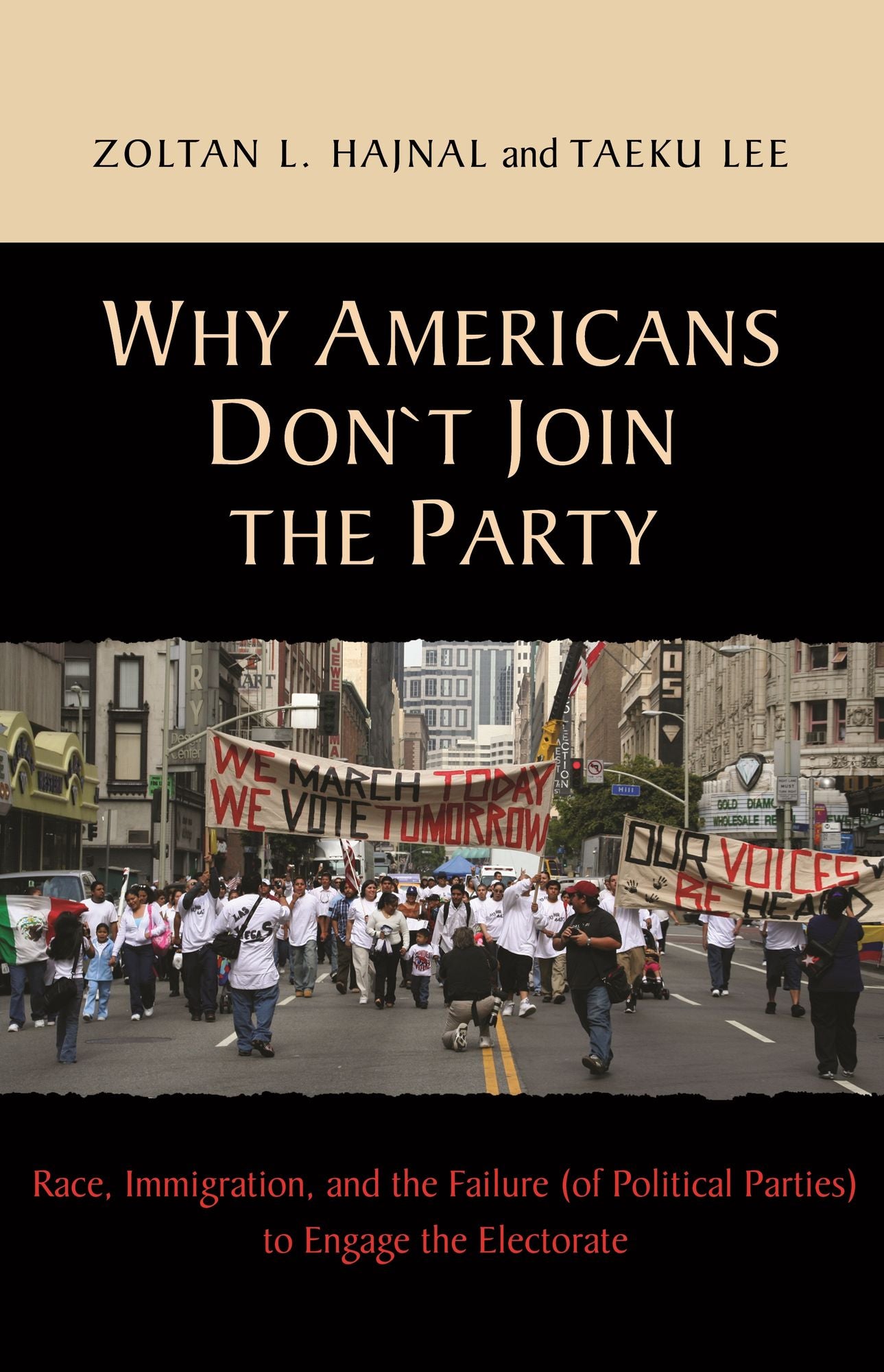 Why Americans Don't Join the Party: Race, Immigration, and the Failure (of Political Parties) to Engage the Electorate