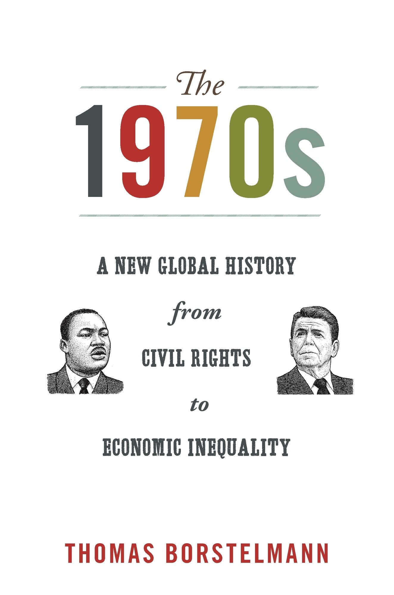 The 1970s: A New Global History from Civil Rights to Economic Inequality
