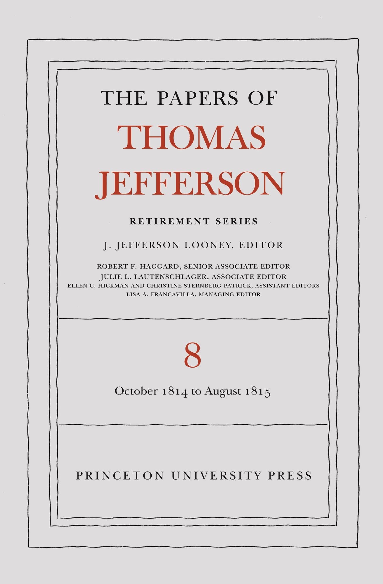 The Papers of Thomas Jefferson, Retirement Series, Volume 8: 1 October 1814 to 31 August 1815