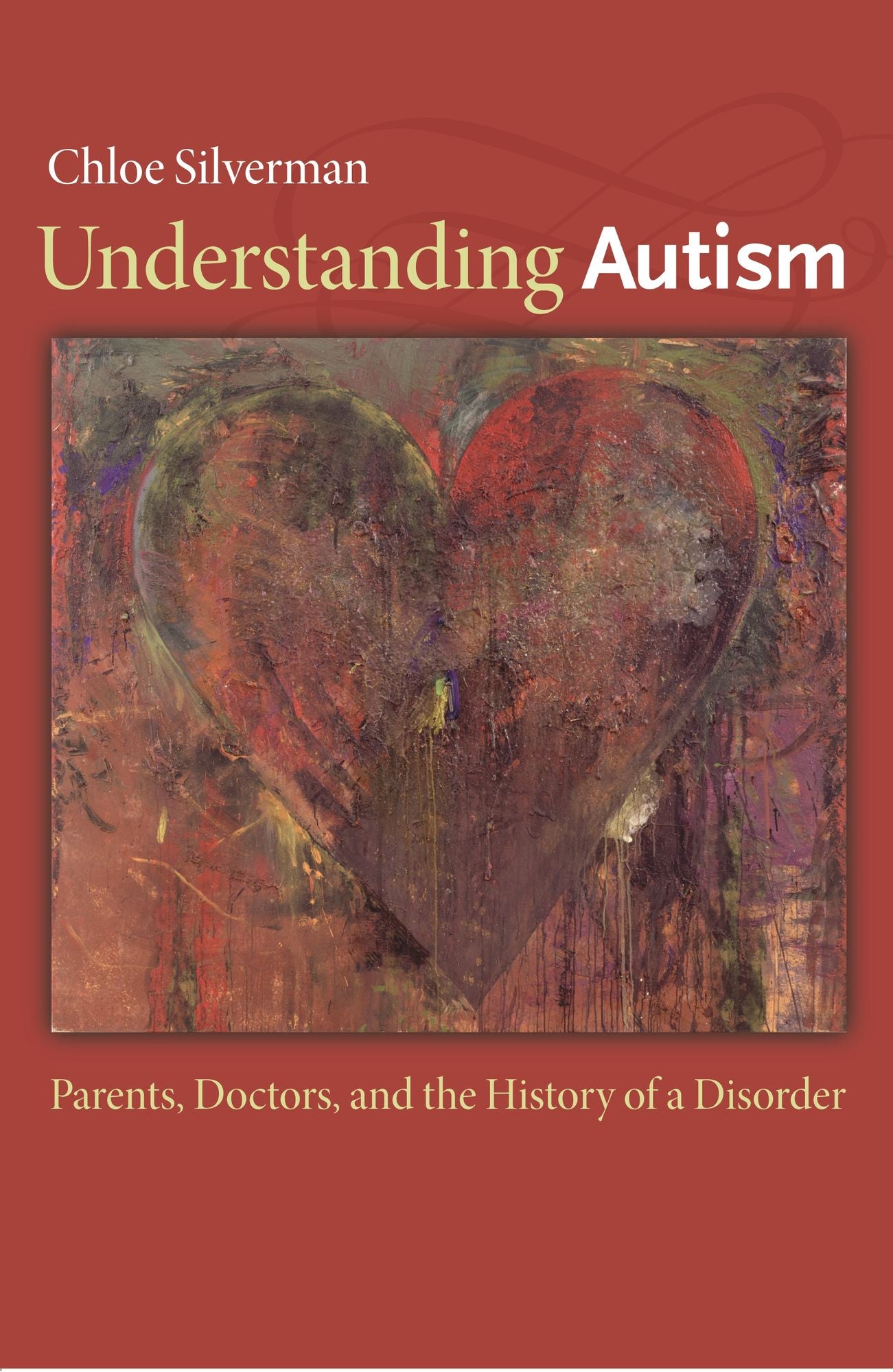Understanding Autism: Parents, Doctors, and the History of a Disorder