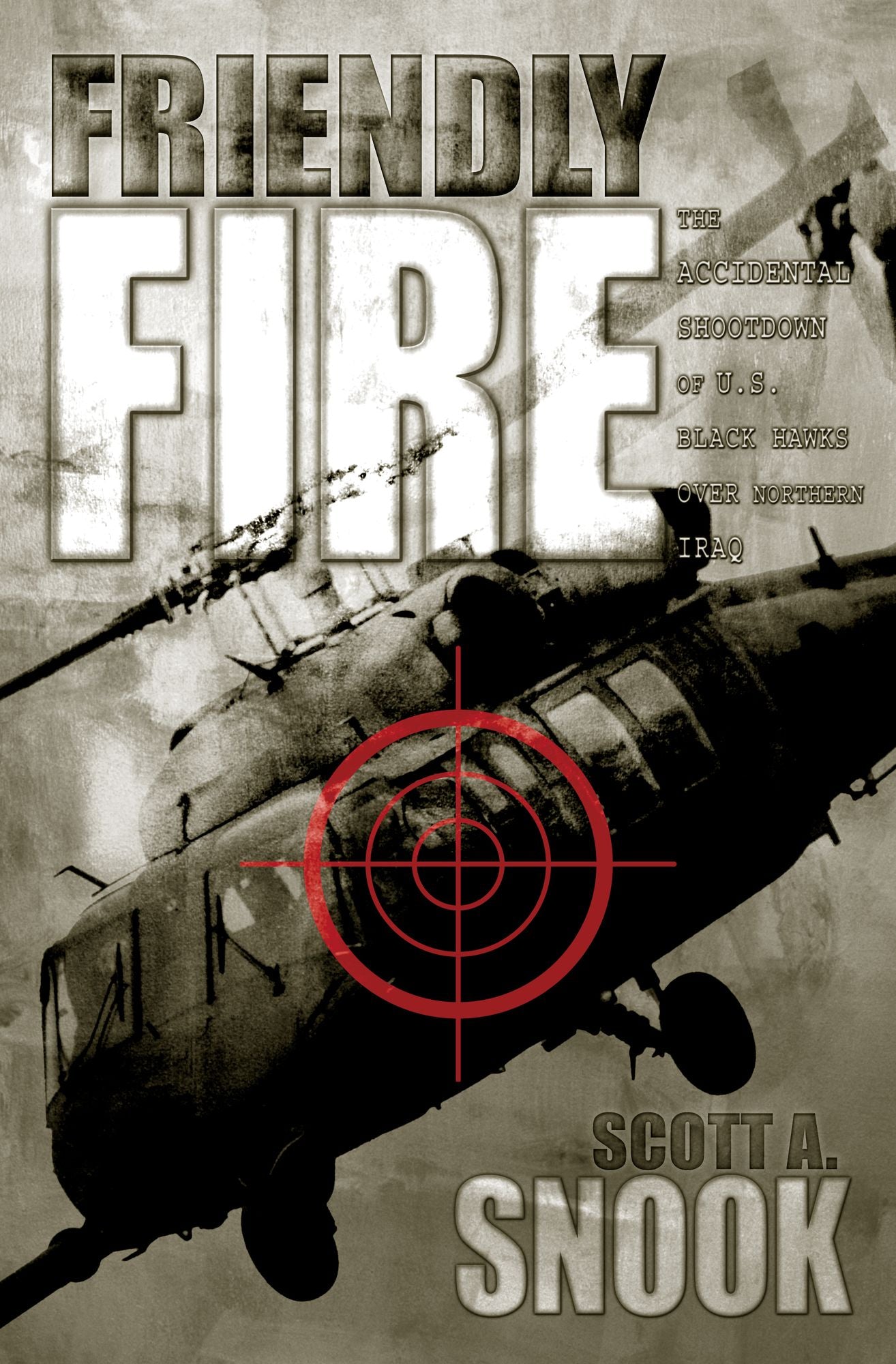 Friendly Fire: The Accidental Shootdown of U.S. Black Hawks over Northern Iraq