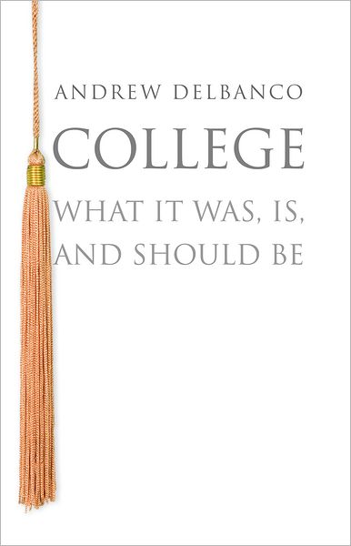 College: What It Was, Is, and Should Be