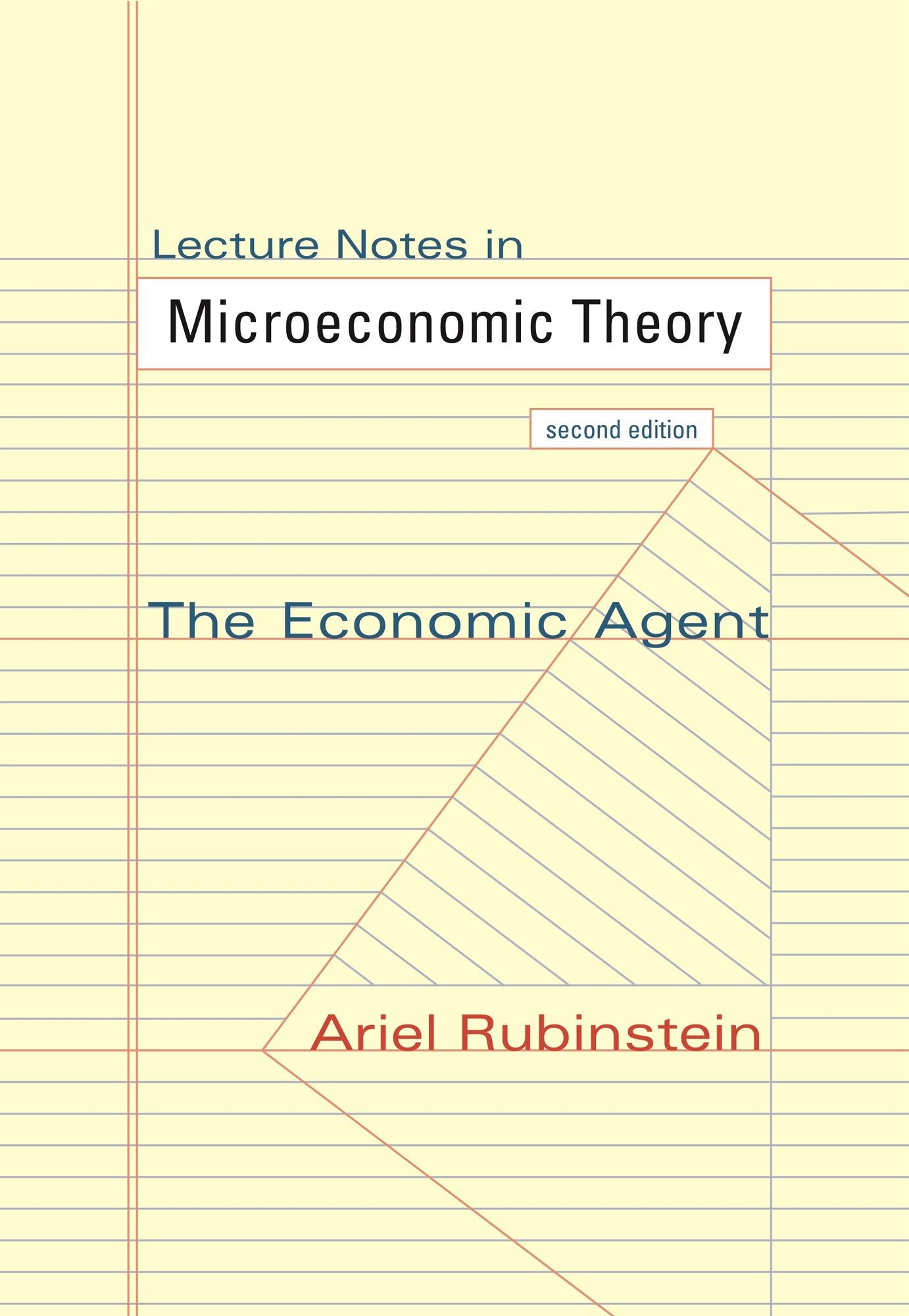 Lecture Notes in Microeconomic Theory: The Economic Agent, Second Edition