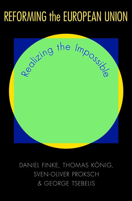 Reforming the European Union: Realizing the Impossible