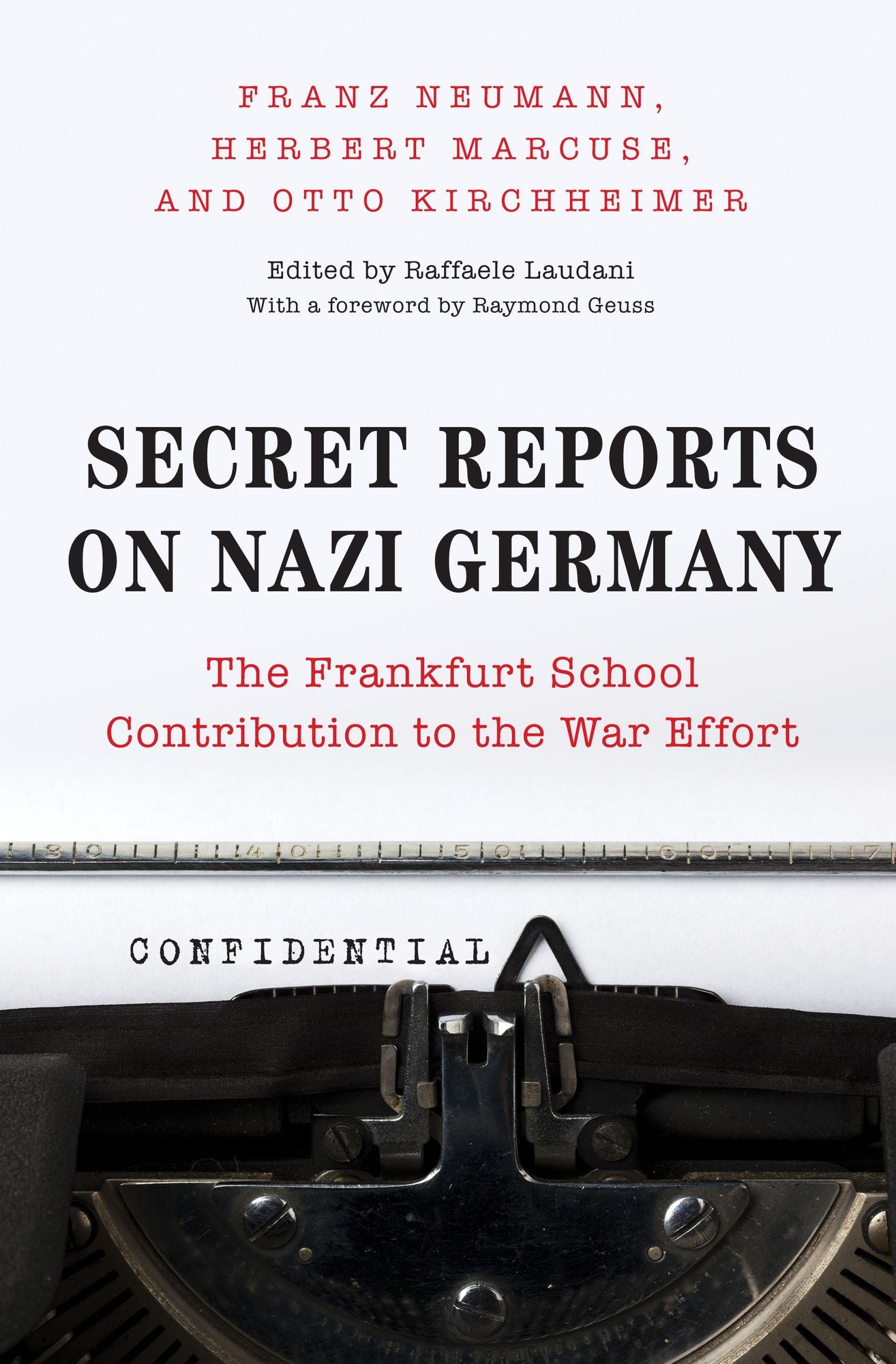 Secret Reports on Nazi Germany: The Frankfurt School Contribution to the War Effort
