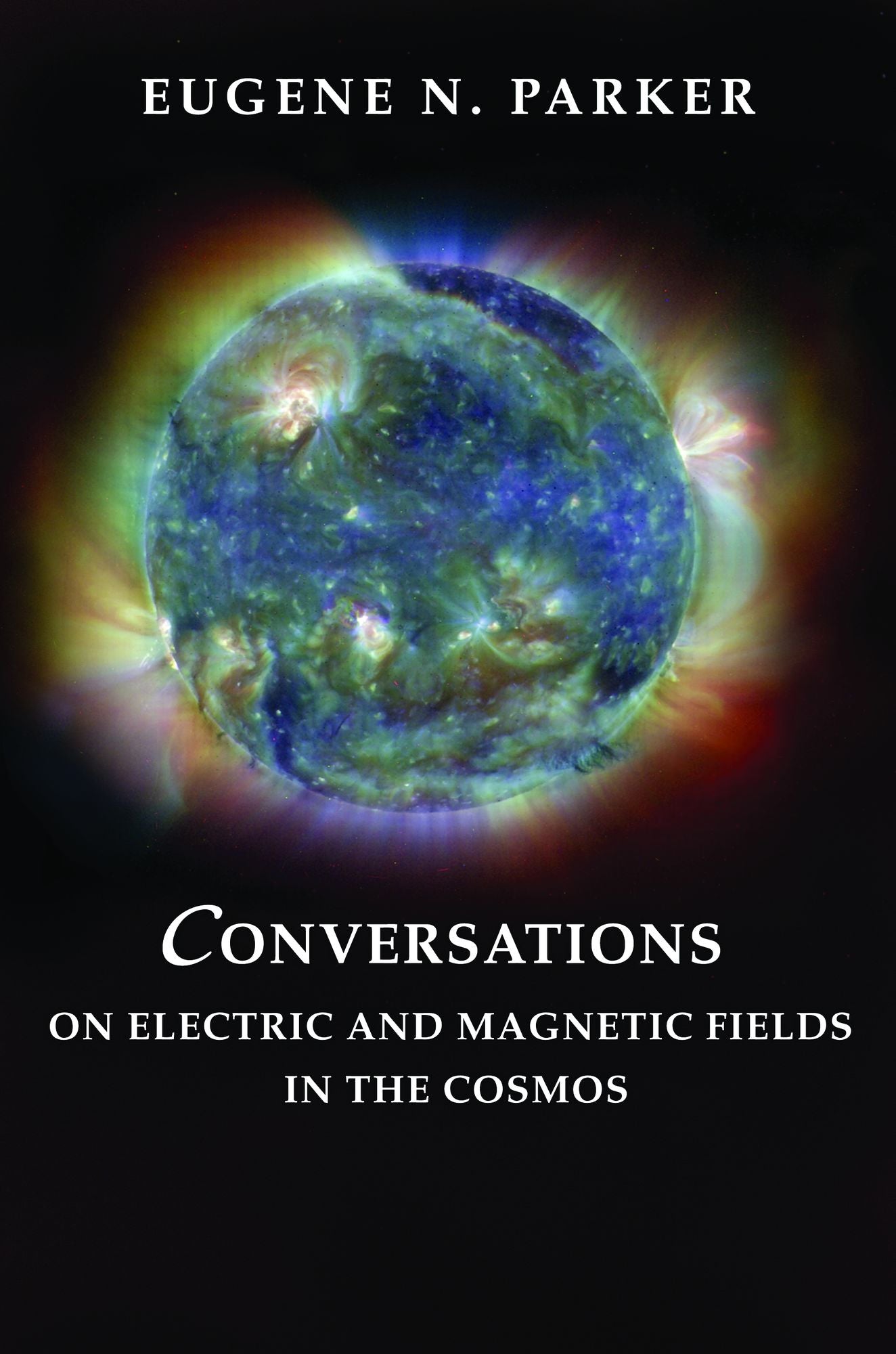 Conversations on Electric and Magnetic Fields in the Cosmos