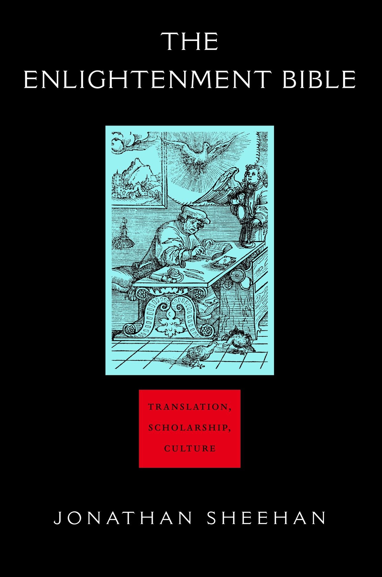 The Enlightenment Bible: Translation, Scholarship, Culture