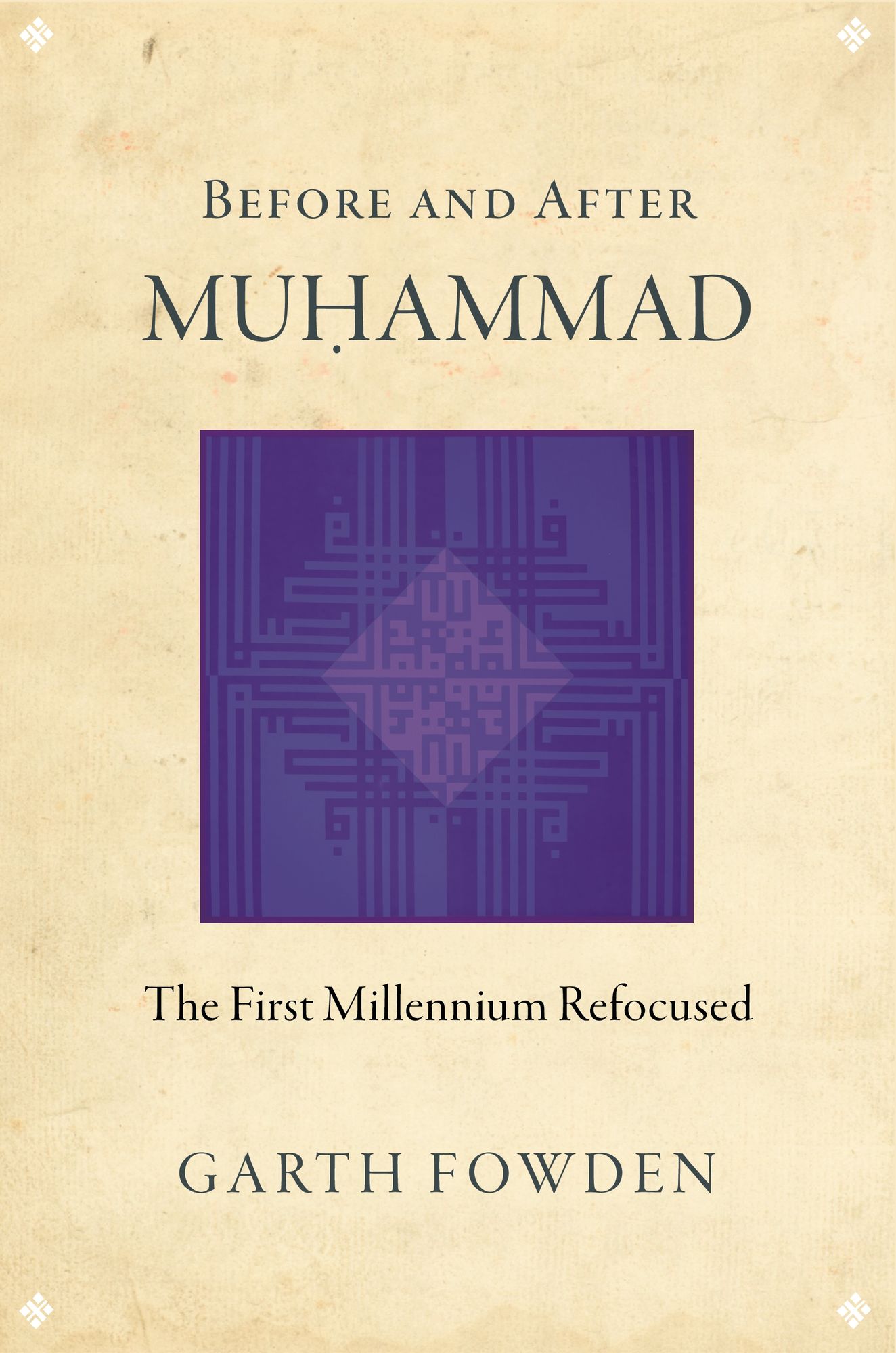 Before and After Muhammad: The First Millennium Refocused