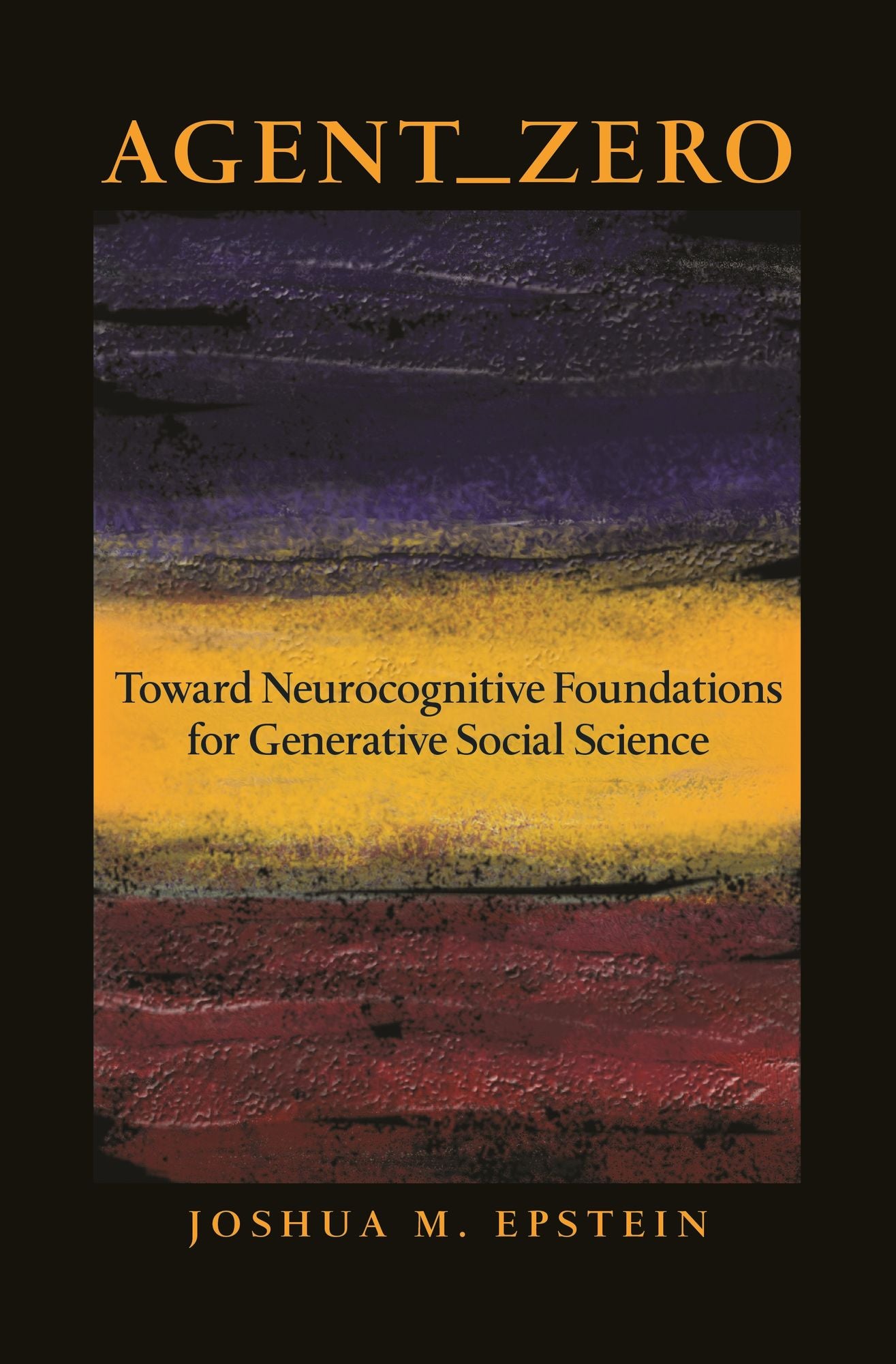 Agent_Zero: Toward Neurocognitive Foundations for Generative Social Science: Toward Neurocognitive Foundations for Generative Social Science