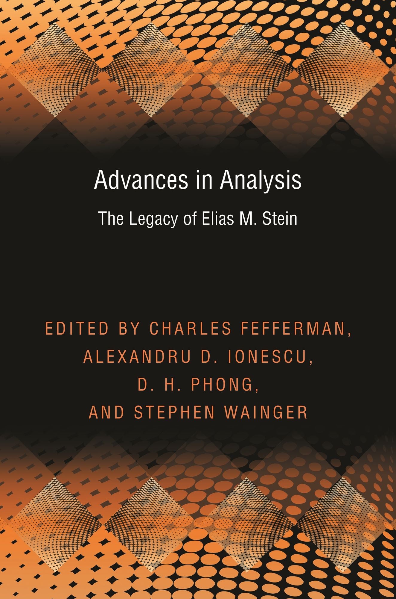 Advances in Analysis: The Legacy of Elias M. Stein