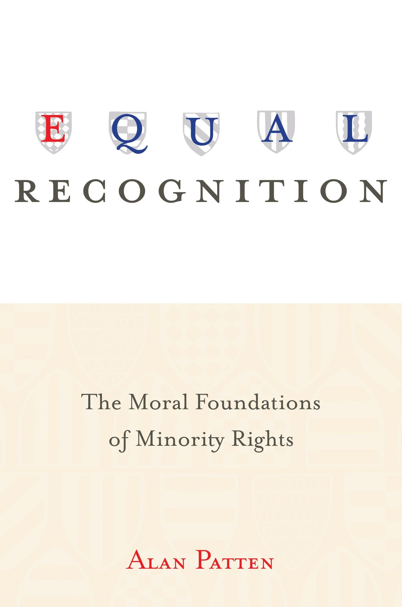 Equal Recognition: The Moral Foundations of Minority Rights