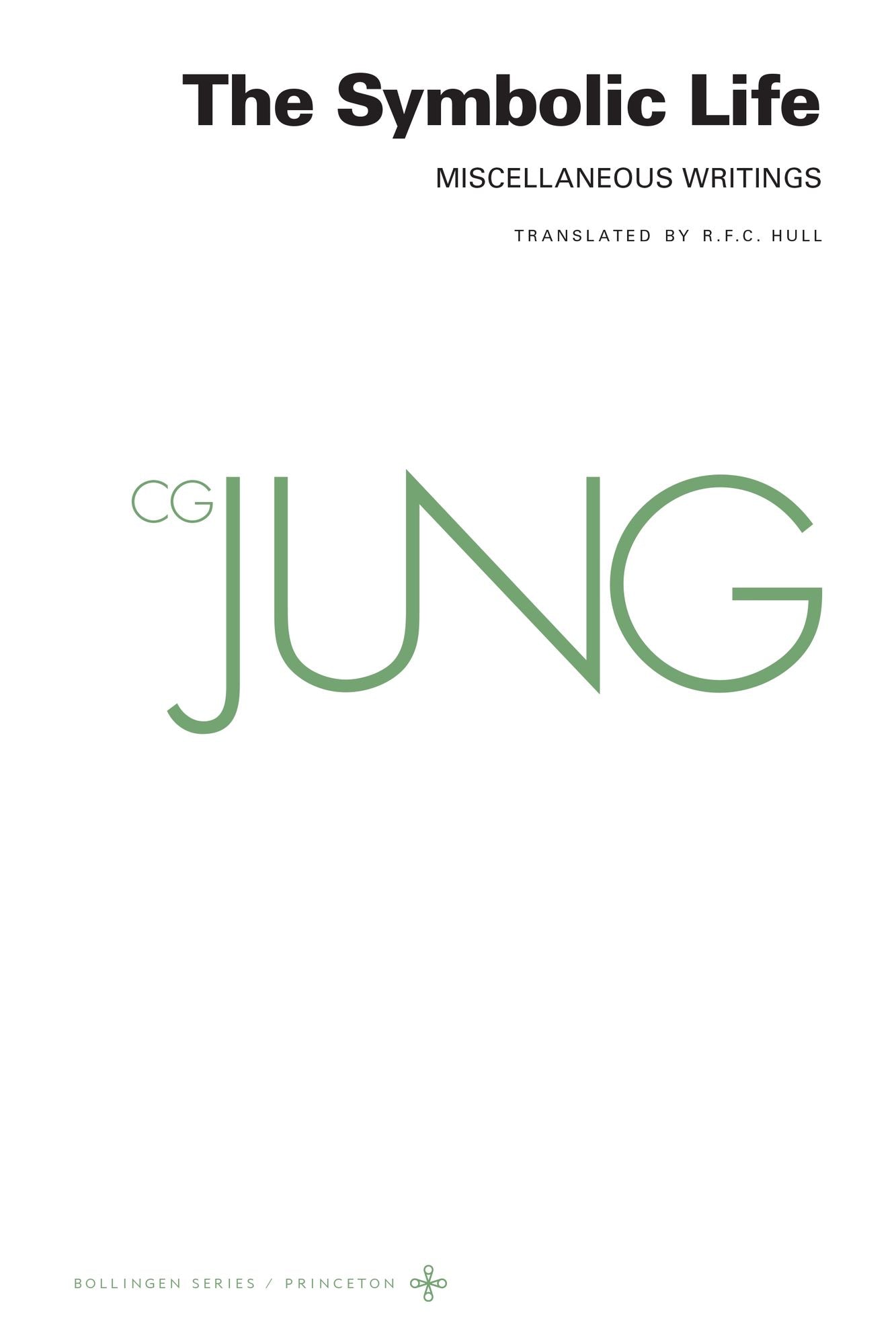 Collected Works of C.G. Jung, Volume 18: The Symbolic Life: Miscellaneous Writings