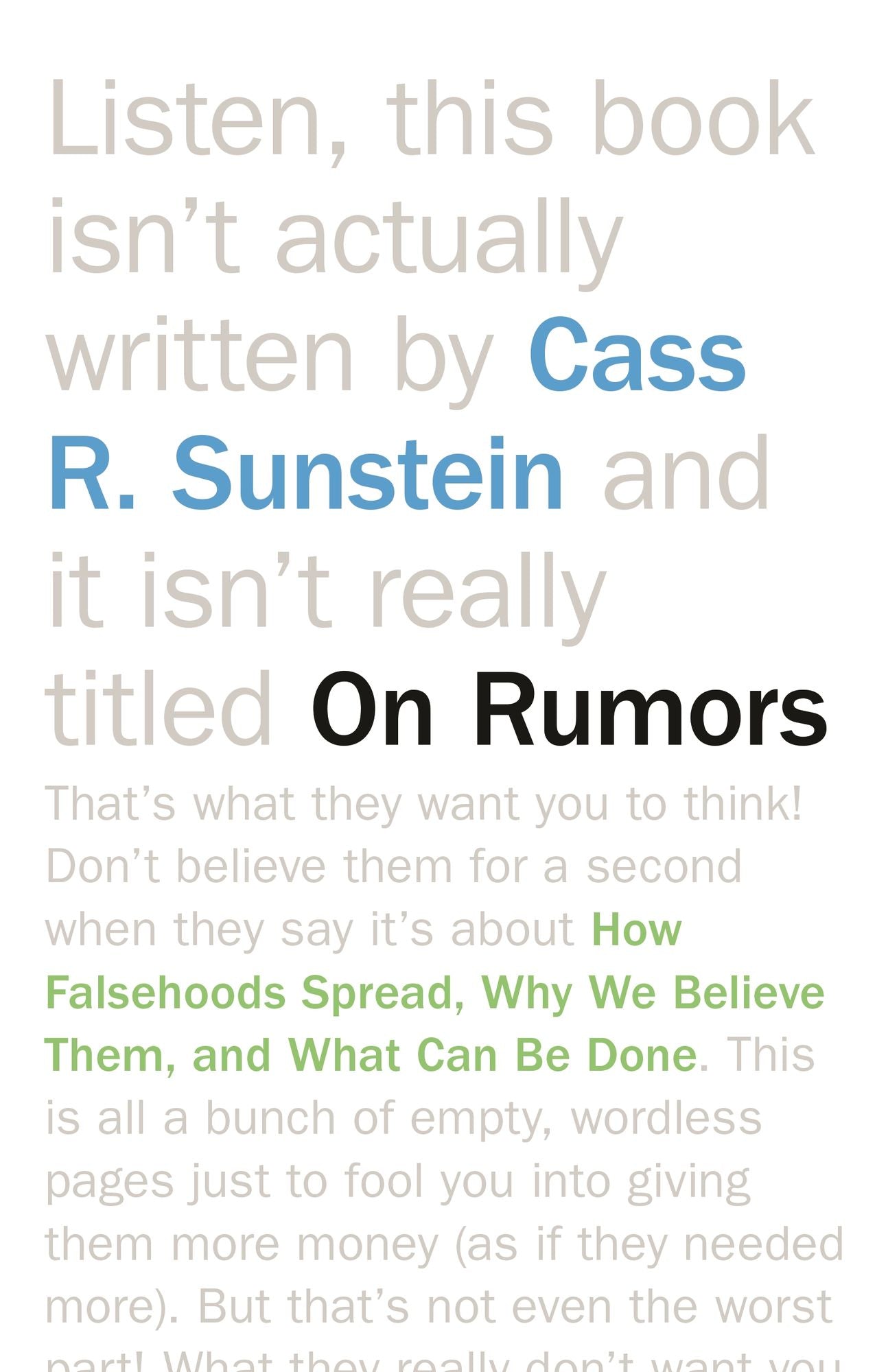 On Rumors: How Falsehoods Spread, Why We Believe Them, and What Can Be Done