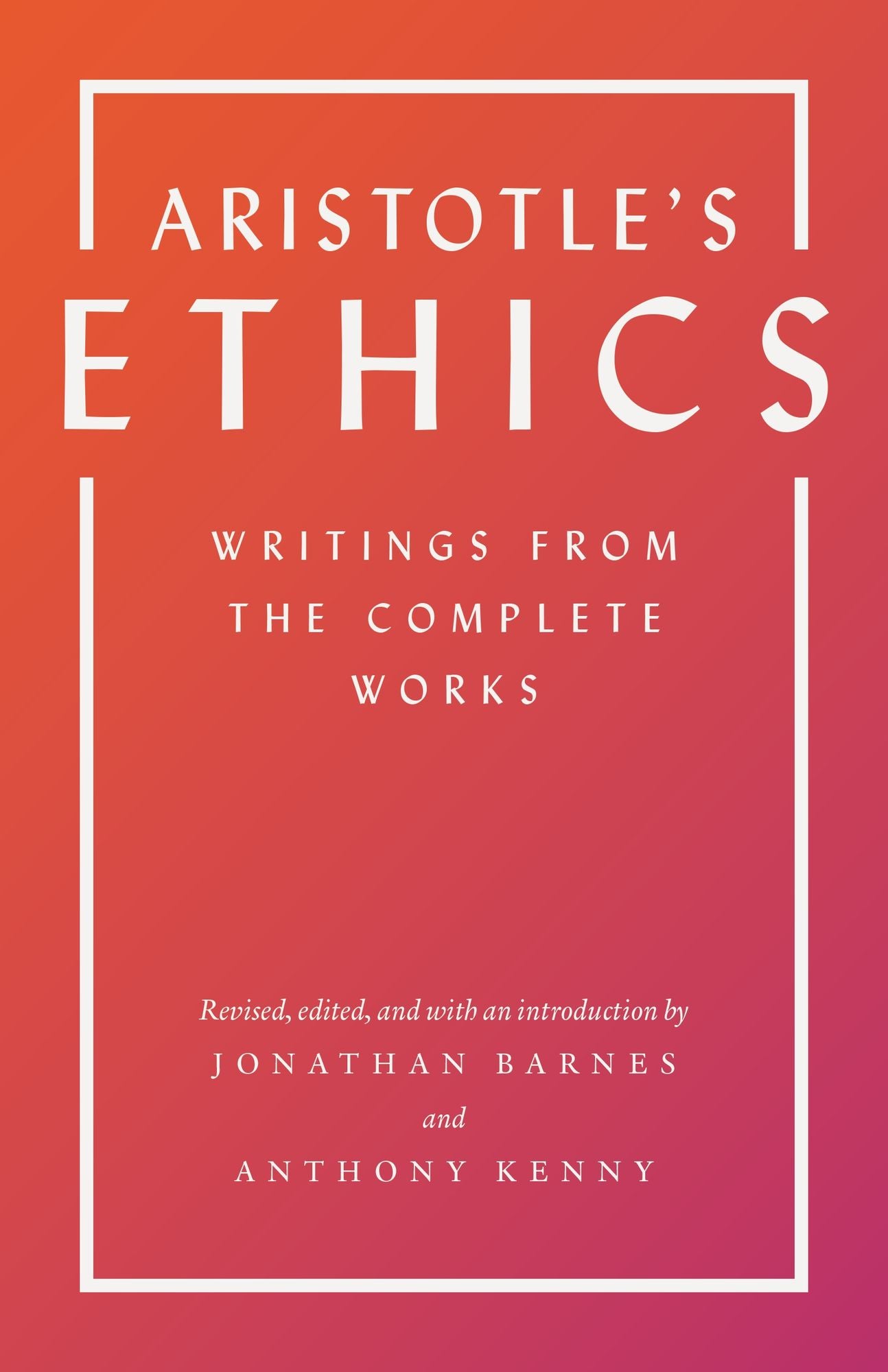 Aristotle's Ethics: Writings from the Complete Works - Revised Edition