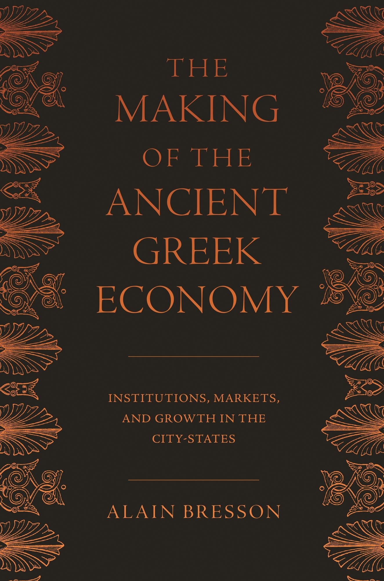The Making of the Ancient Greek Economy: Institutions, Markets, and Growth in the City-States
