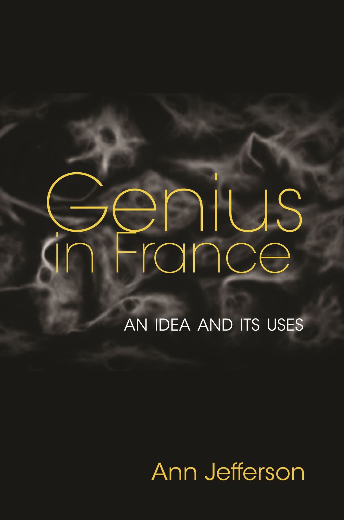 Genius in France: An Idea and Its Uses