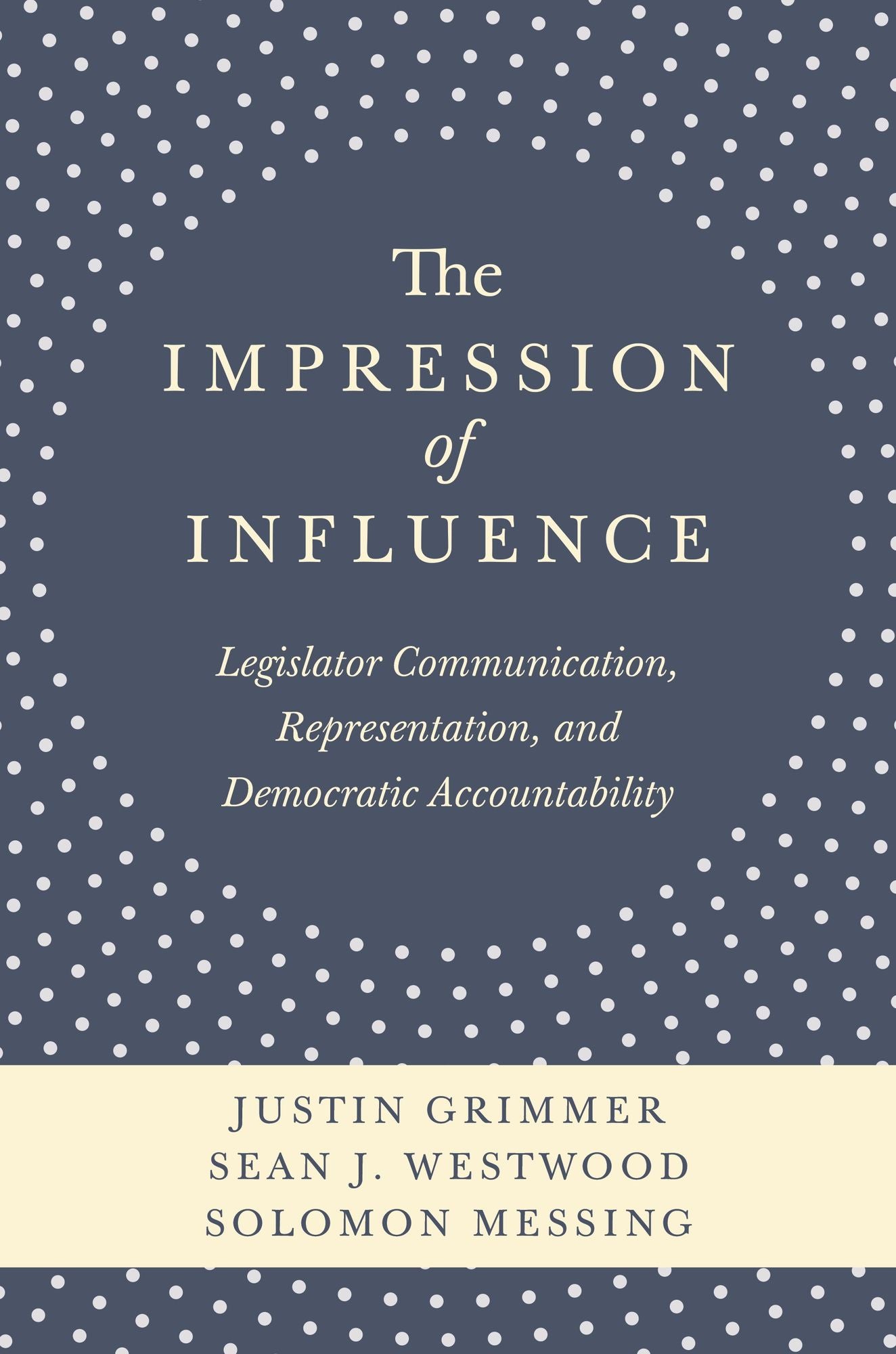 The Impression of Influence: Legislator Communication, Representation, and Democratic Accountability