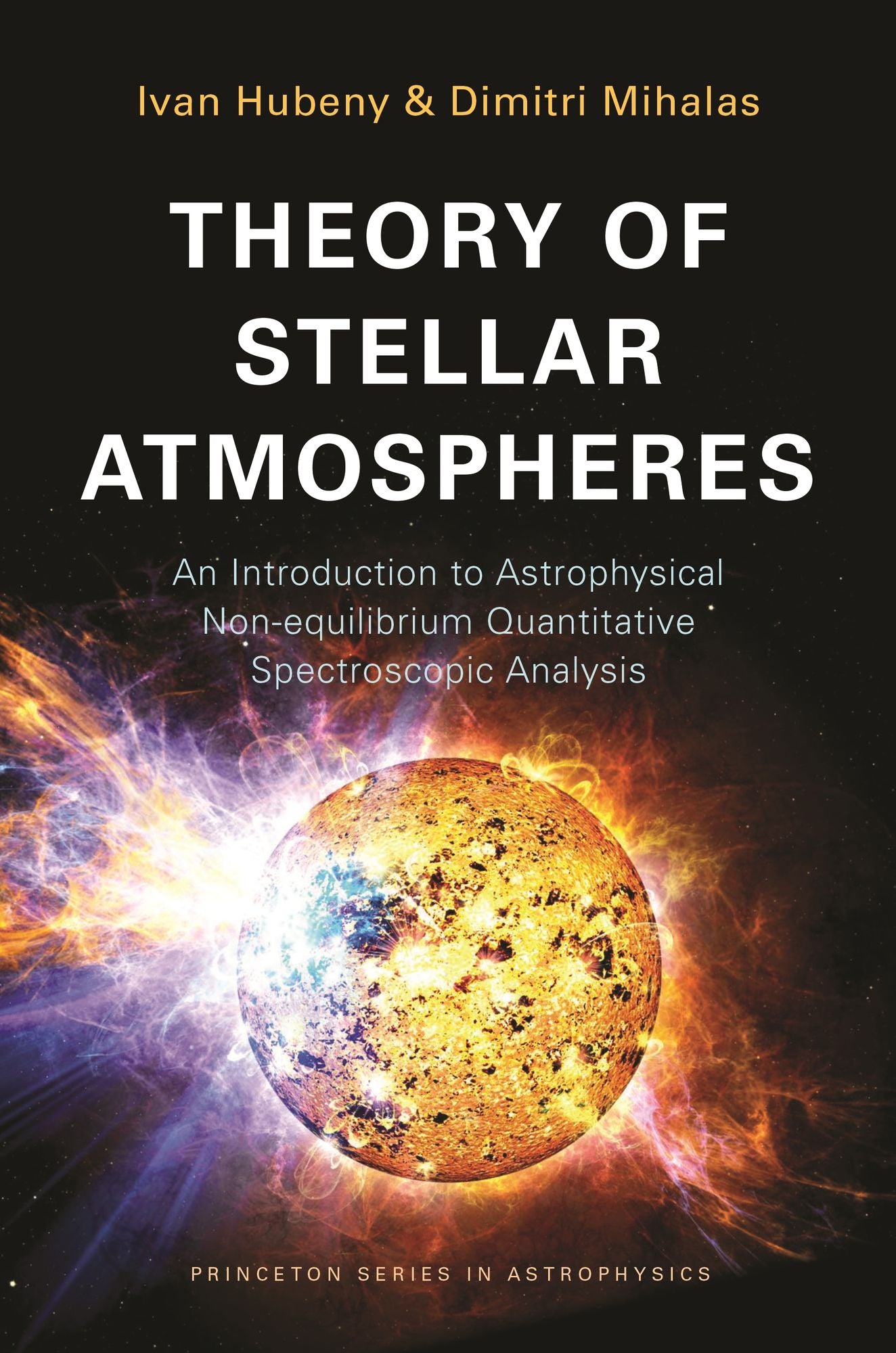 Theory of Stellar Atmospheres: An Introduction to Astrophysical Non-equilibrium Quantitative Spectroscopic Analysis