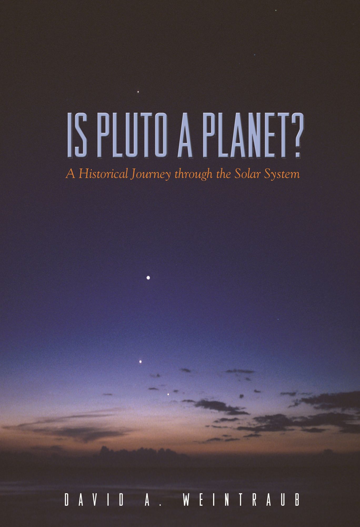 Is Pluto a Planet?: A Historical Journey through the Solar System