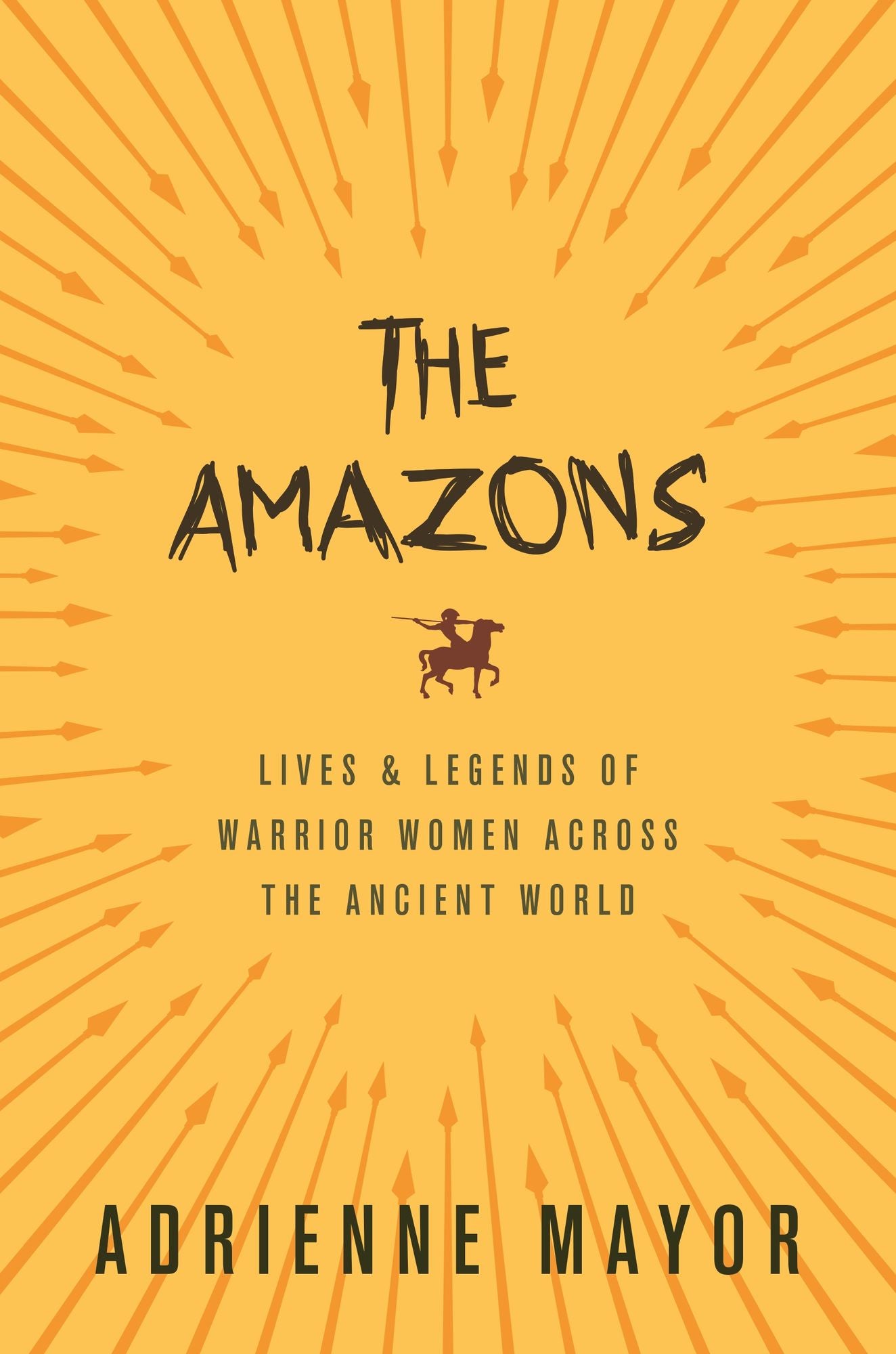The Amazons: Lives and Legends of Warrior Women across the Ancient World