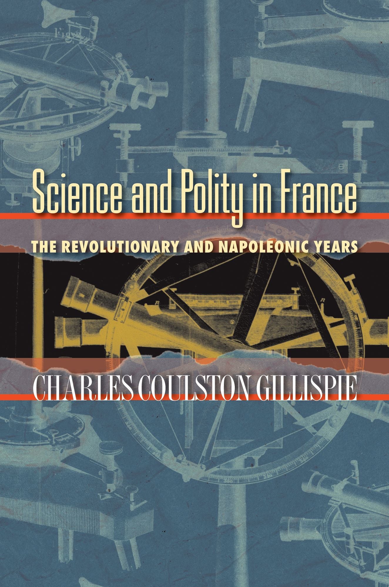 Science and Polity in France: The Revolutionary and Napoleonic Years