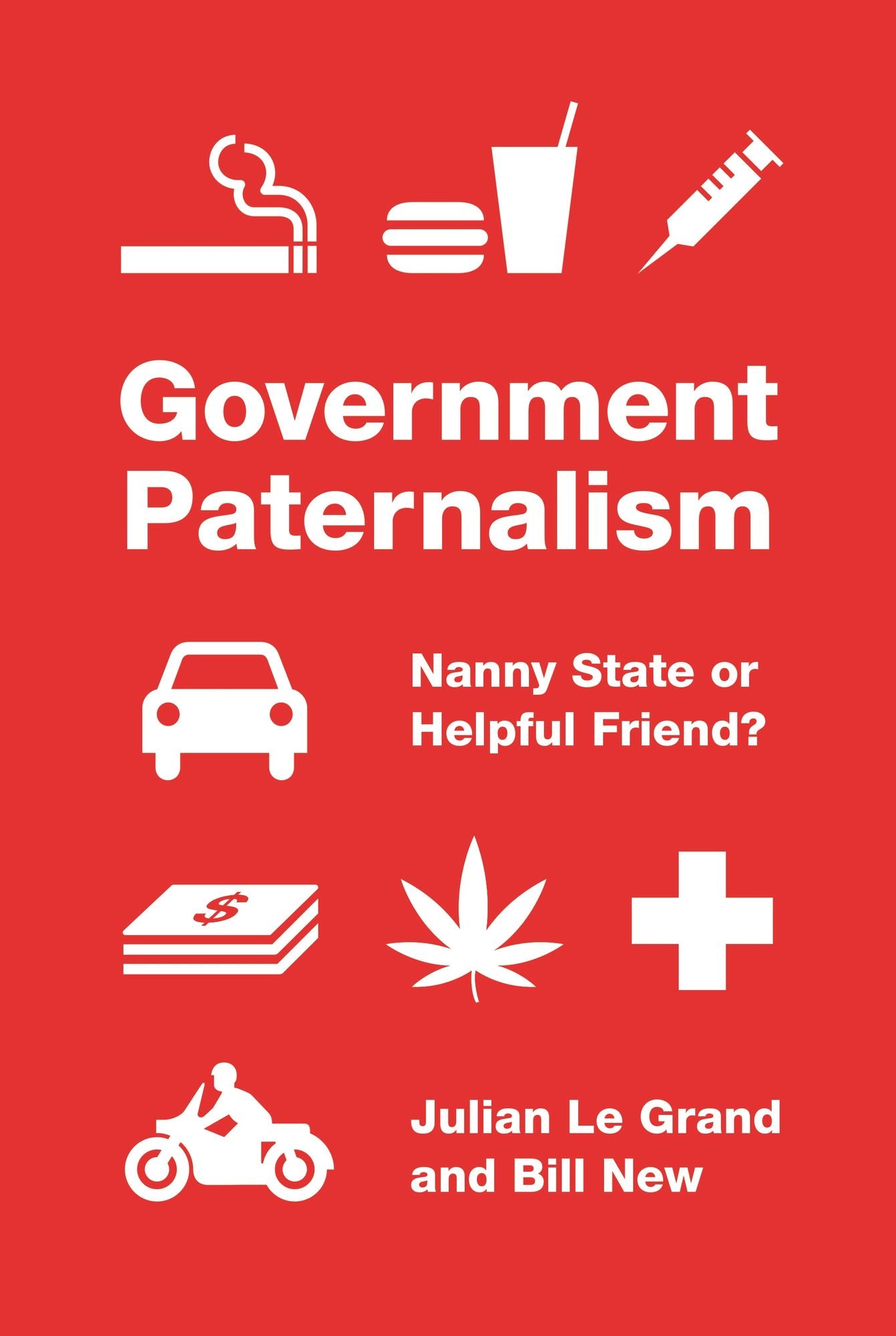 Government Paternalism: Nanny State or Helpful Friend?