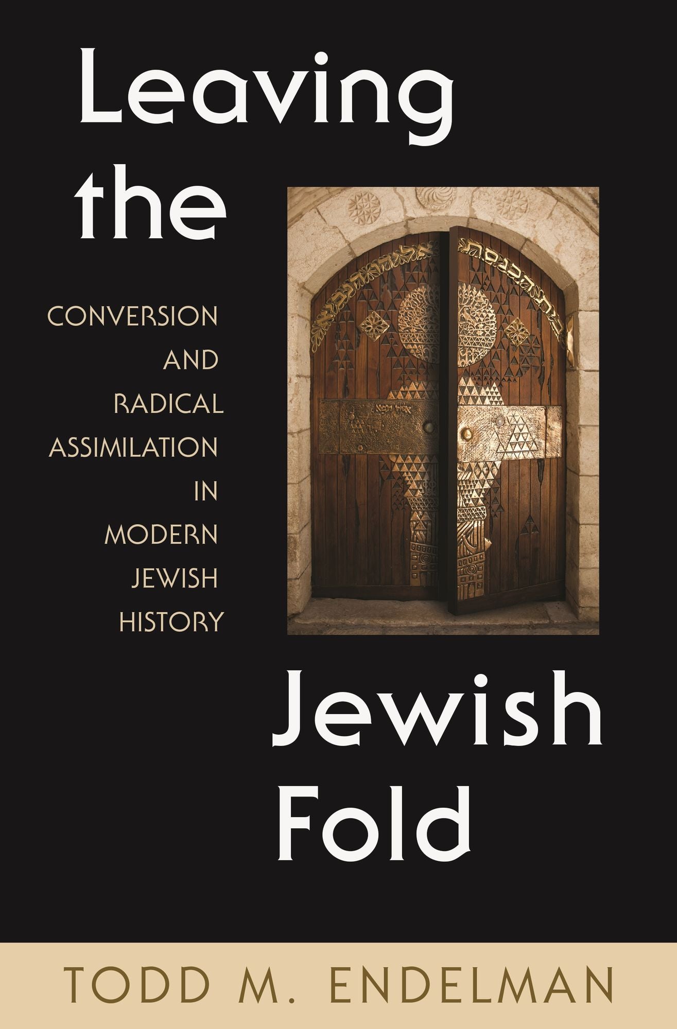 Leaving the Jewish Fold: Conversion and Radical Assimilation in Modern Jewish History