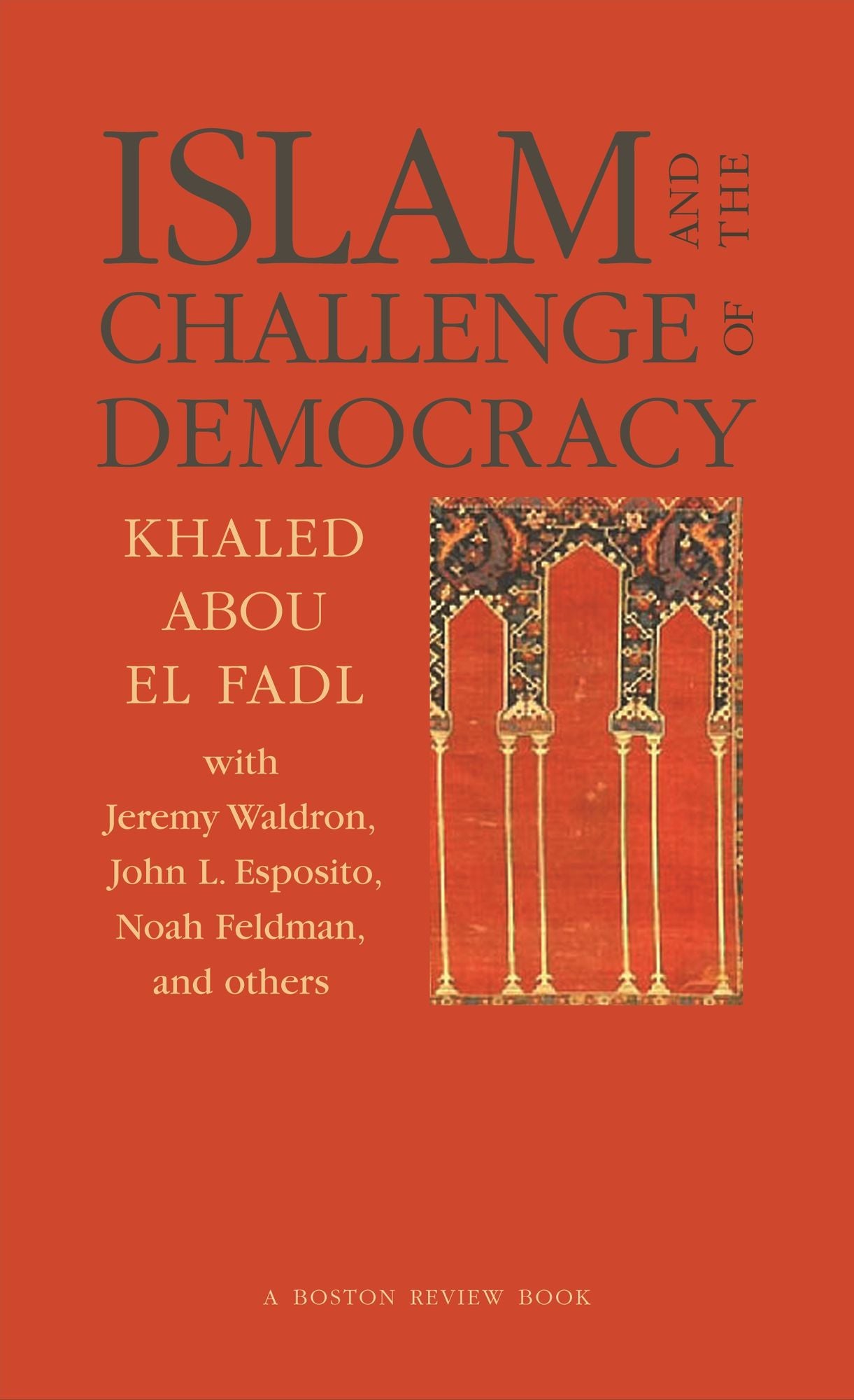 Islam and the Challenge of Democracy: A "Boston Review" Book