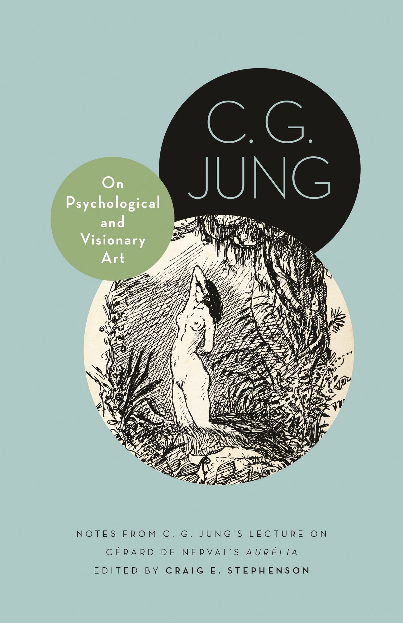 On Psychological and Visionary Art: Notes from C. G. Jung's Lecture on Gérard de Nerval's "Aurélia"