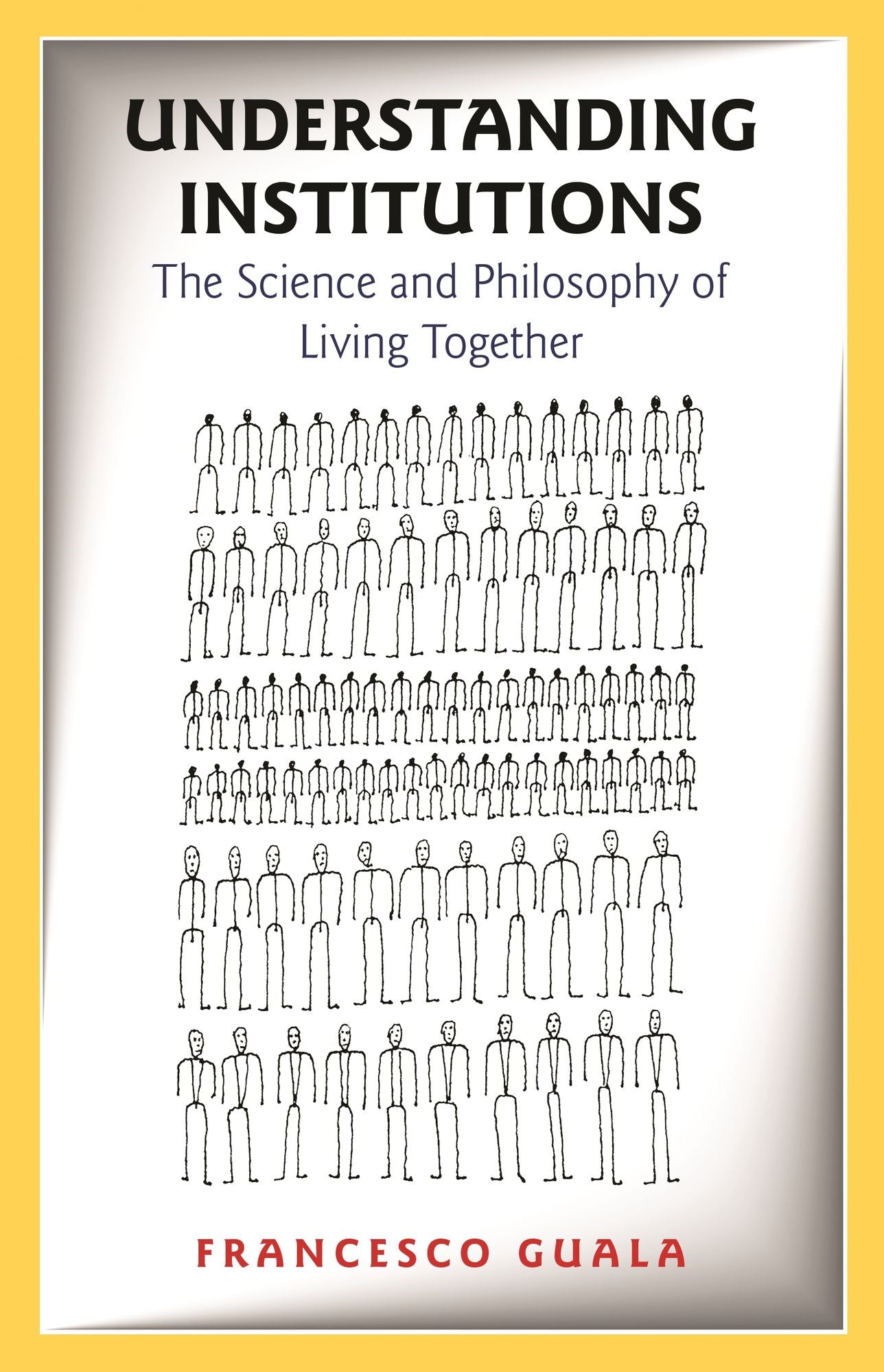 Understanding Institutions: The Science and Philosophy of Living Together