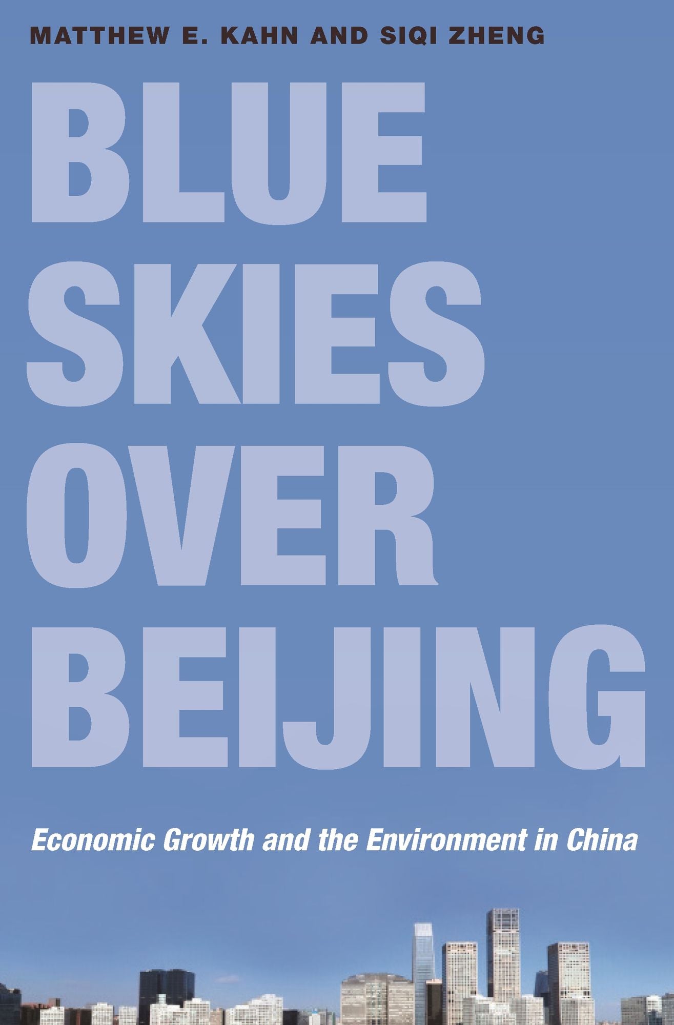Blue Skies over Beijing: Economic Growth and the Environment in China